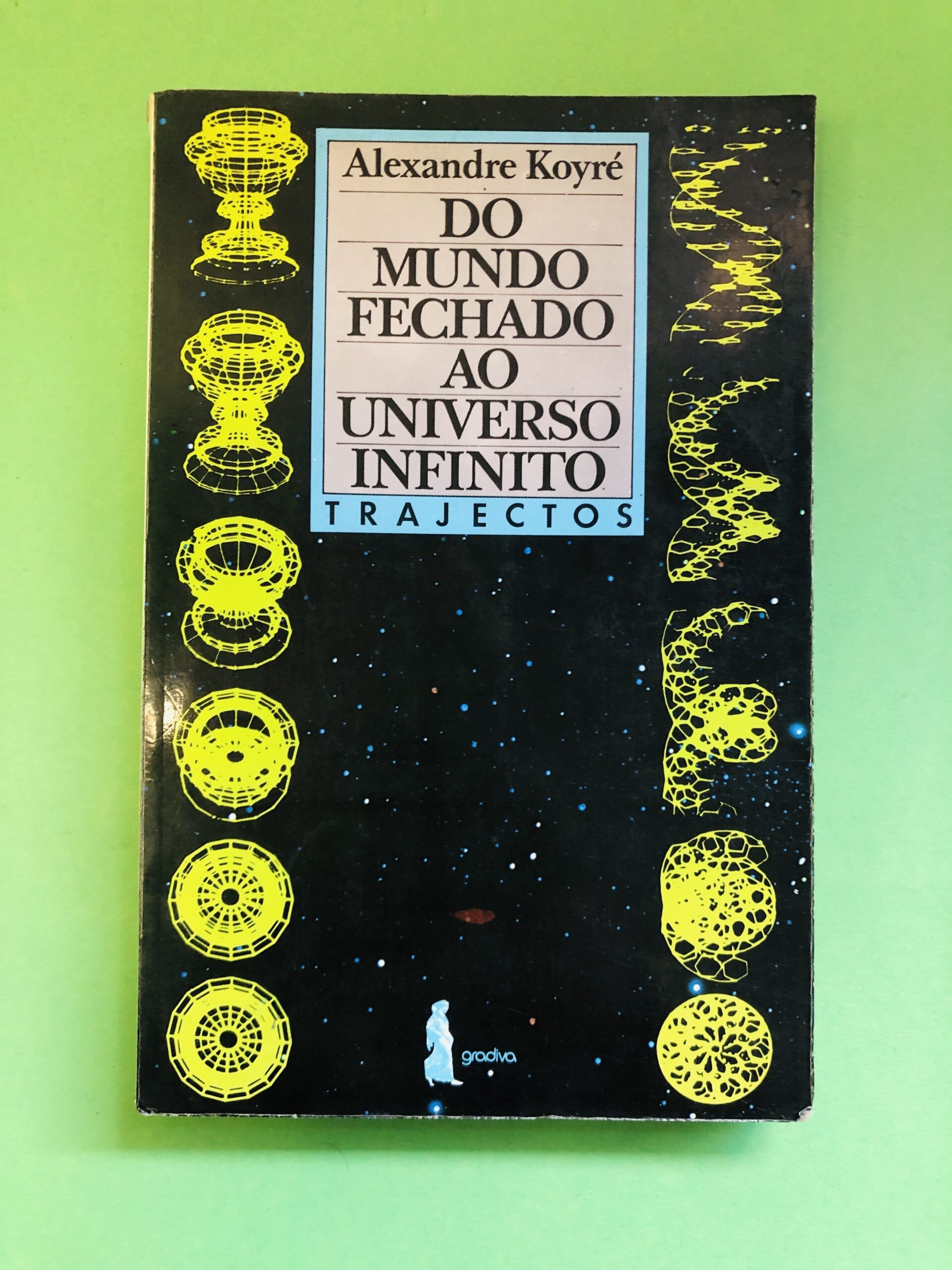 Do Mundo Fechado ao Universo Infinito - Alexandre Koyré
