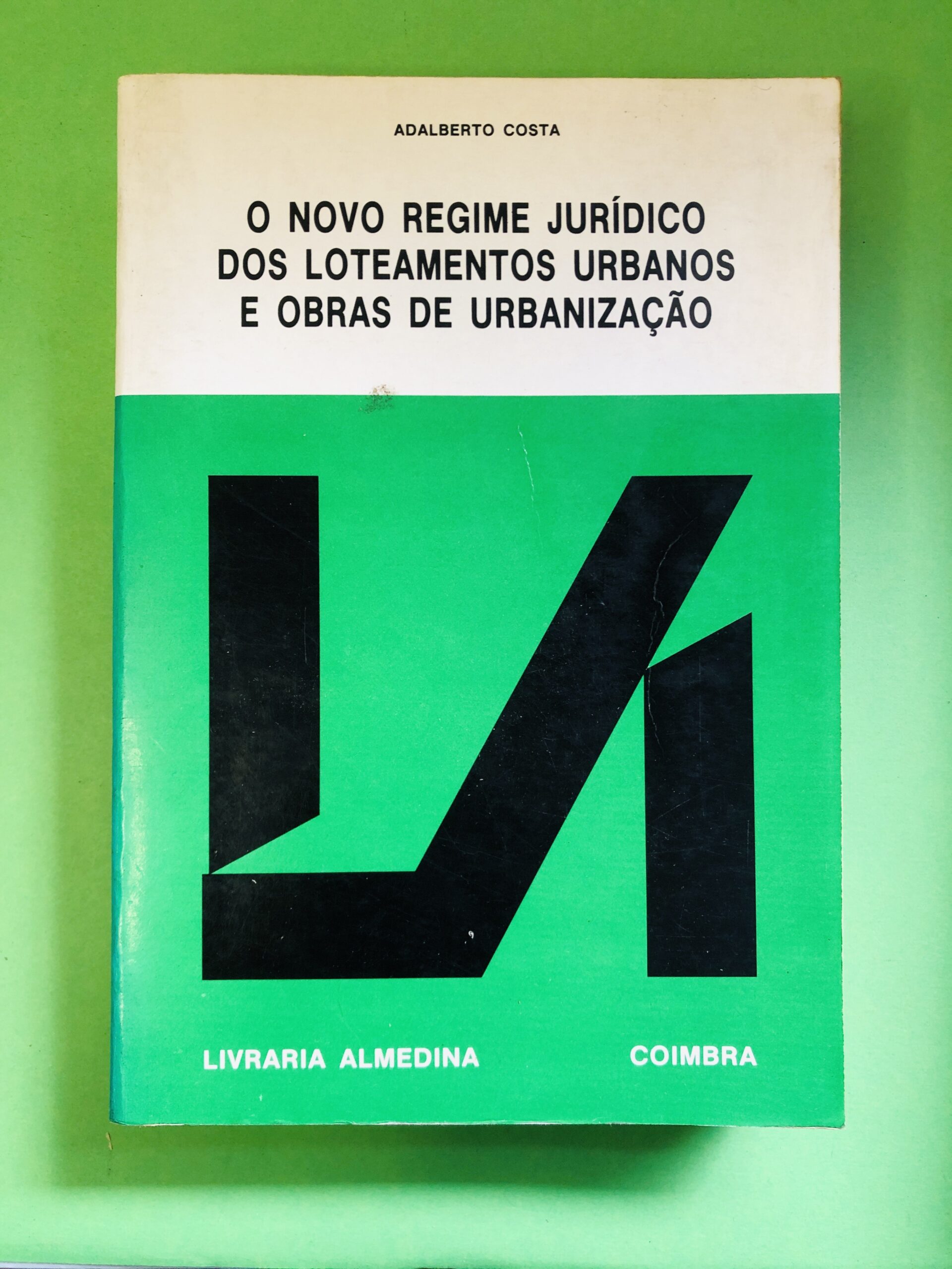 O NOVO REGIME JURÍDICO DOS LOTEAMENTOS URBANOS E OBRAS DE URBANIZAÇÃO - Adalberto Costa