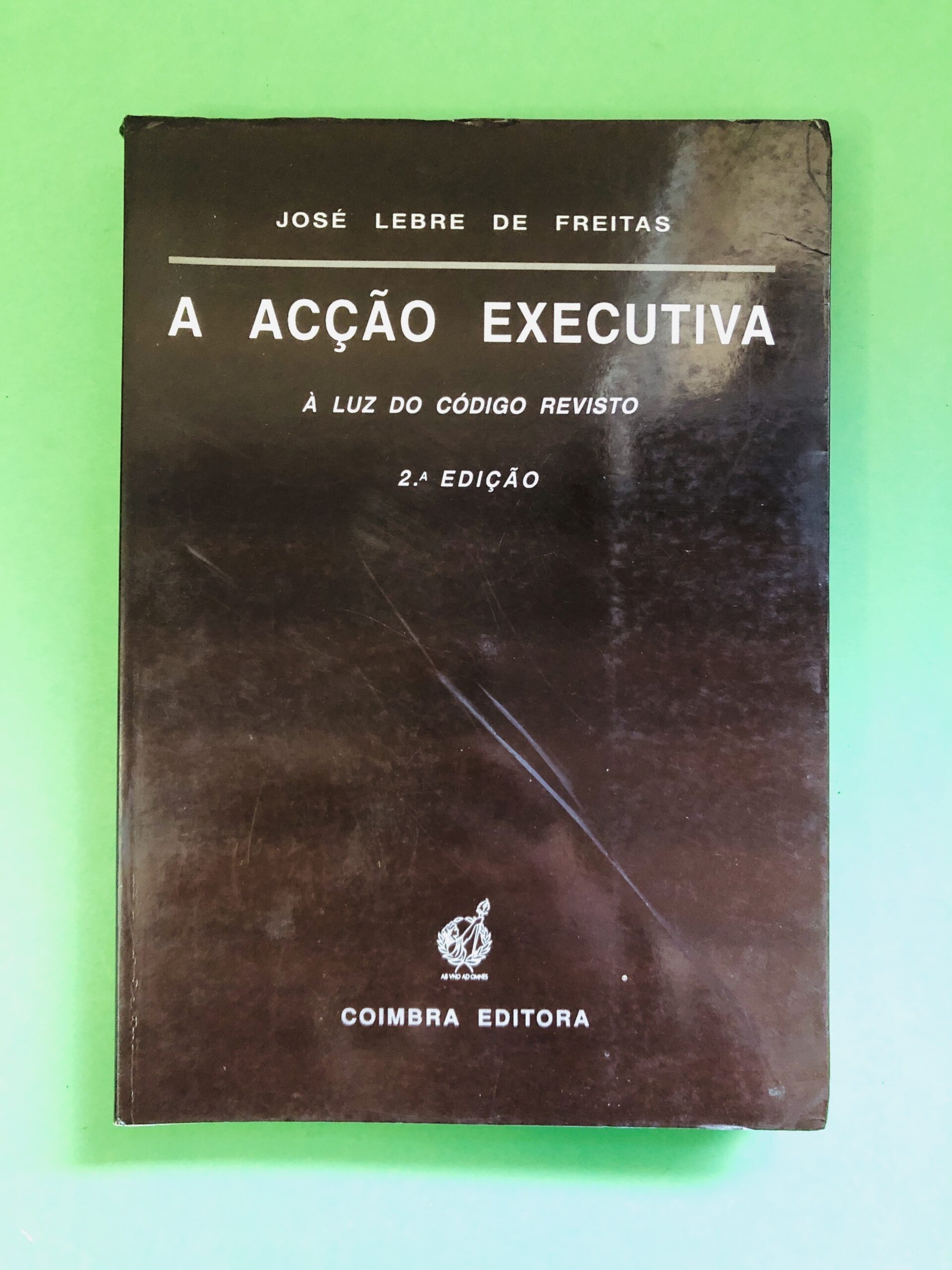 A Acção Executiva - José Lebre de Freitas
