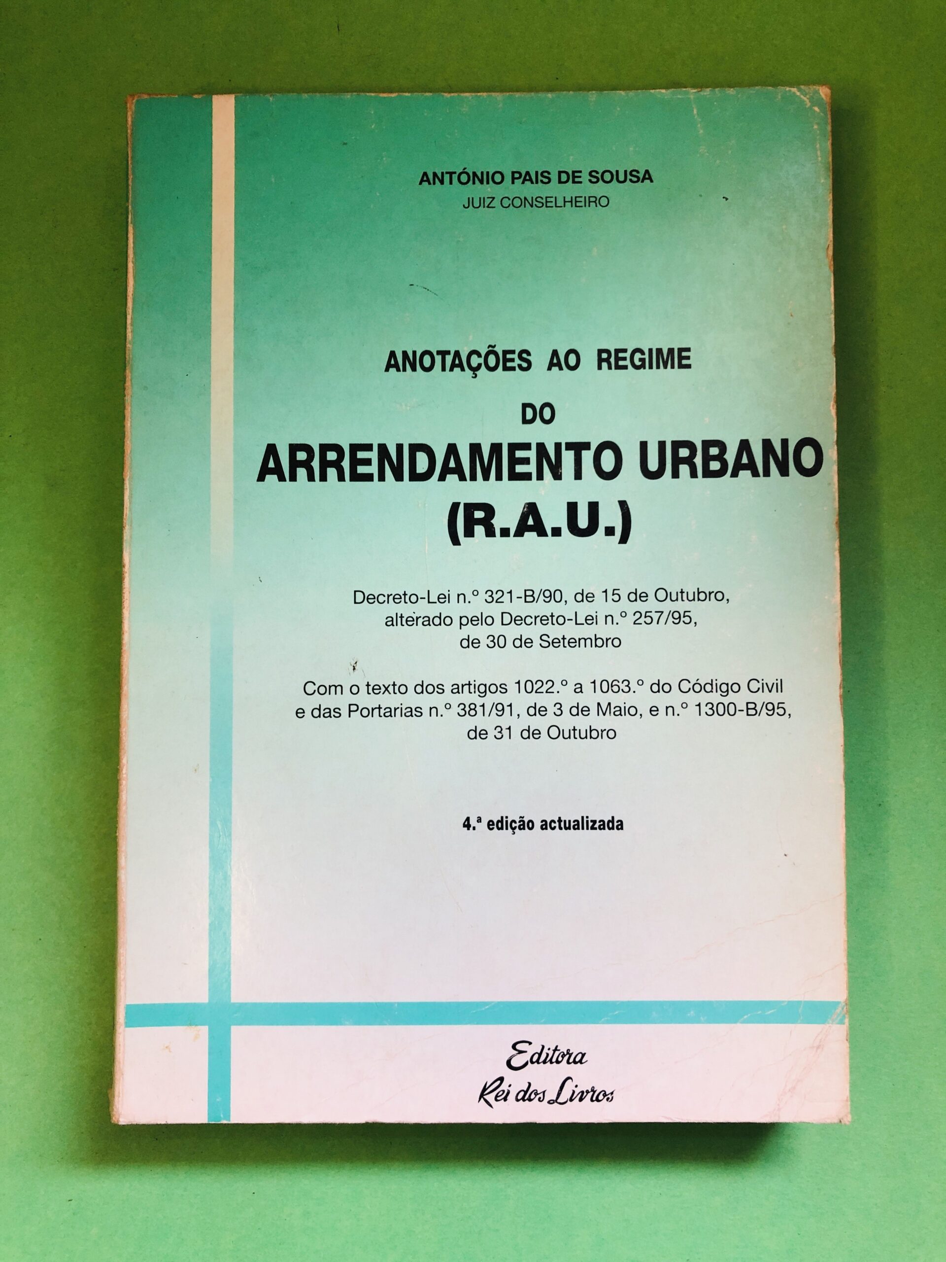 Anotações ao Regime do Arrendamento Urbano (R.A.U.) - António Pais de Sousa