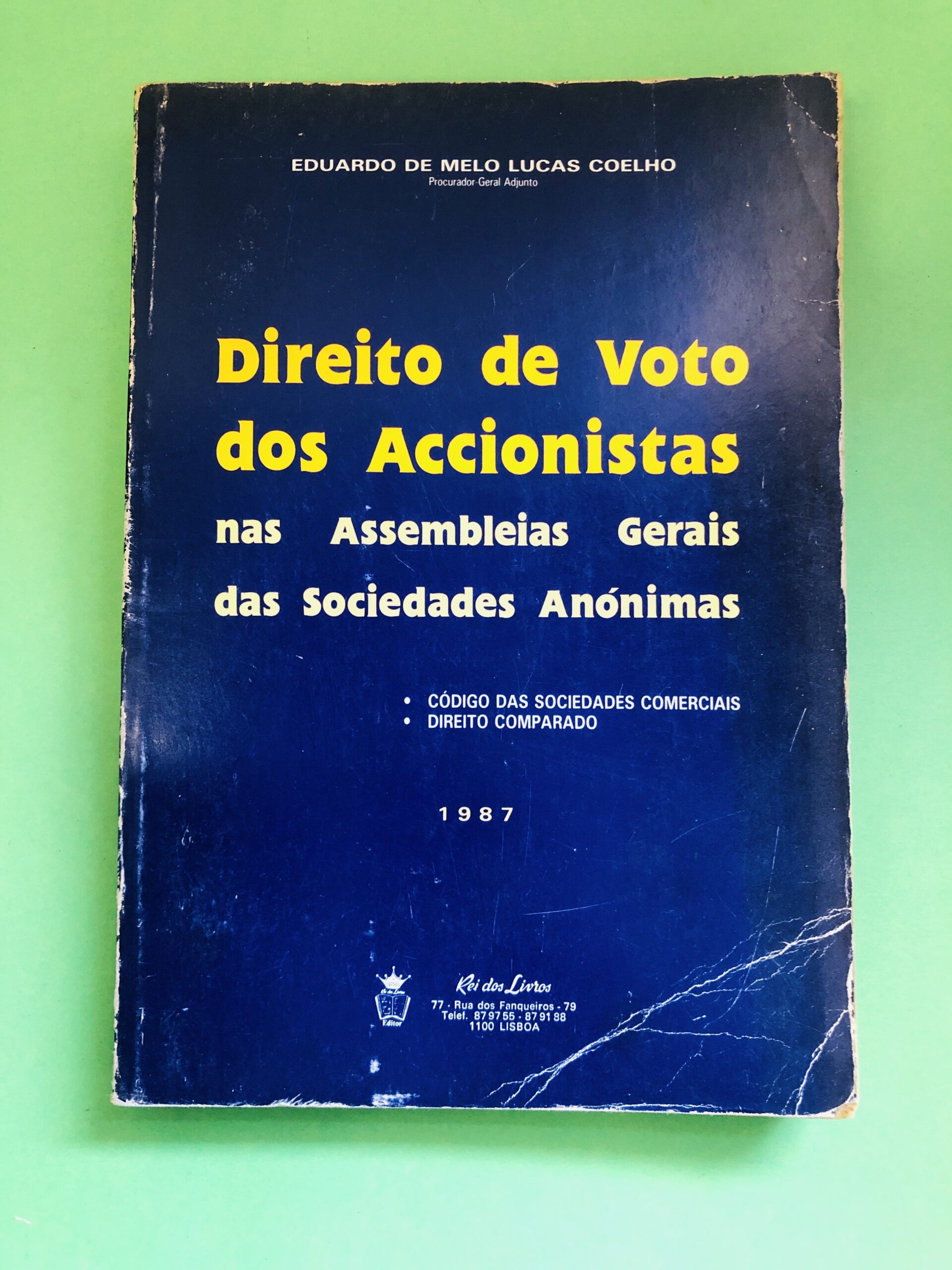 Direito de Voto dos Accionistas nas Assembleias Gerais das Sociedades Anônimas - Eduardo de Melo Lucas Coelho