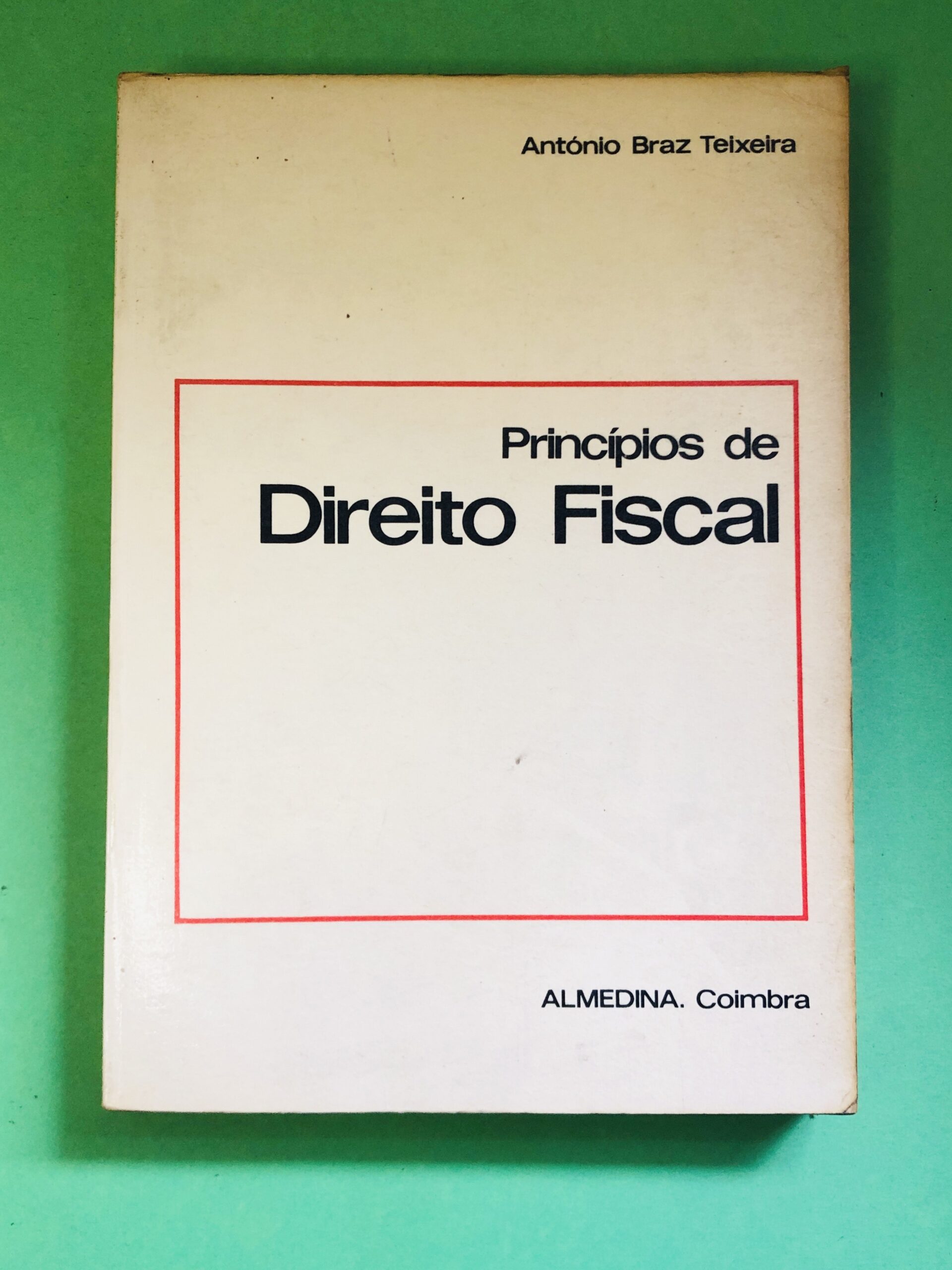 Princípios de Direito Fiscal - António Braz Teixeira