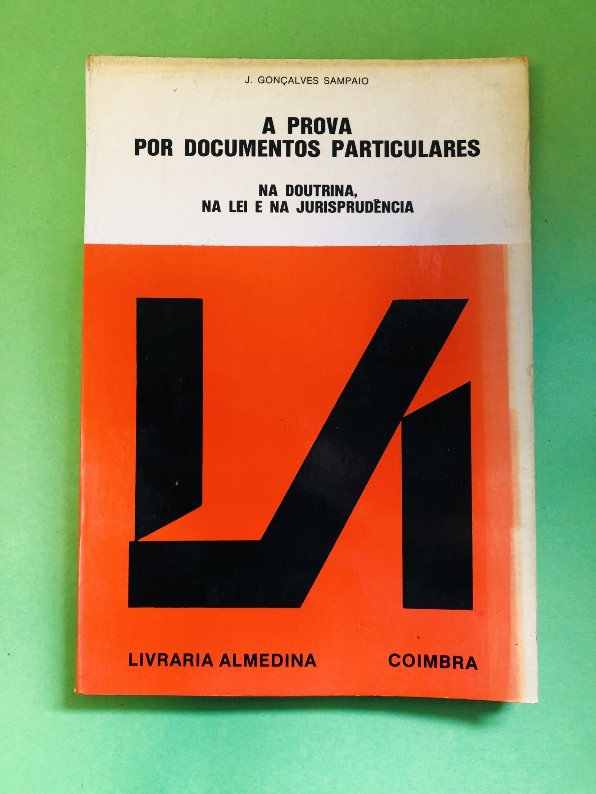 A Prova por Documentos Particulares - J. Gonçalves Sampaio