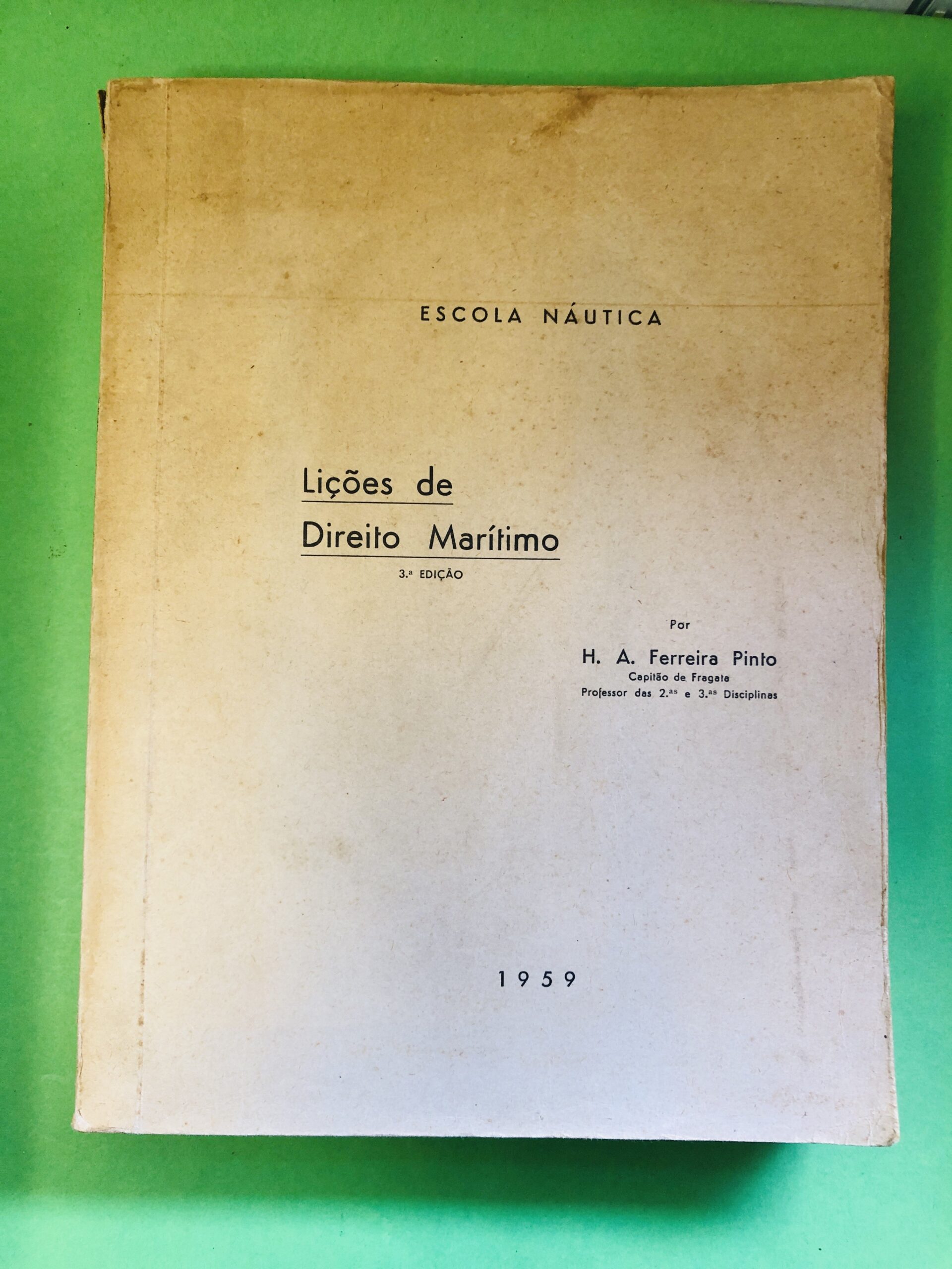 Lições de Direito Marítimo - H. A. Ferreira Pinto