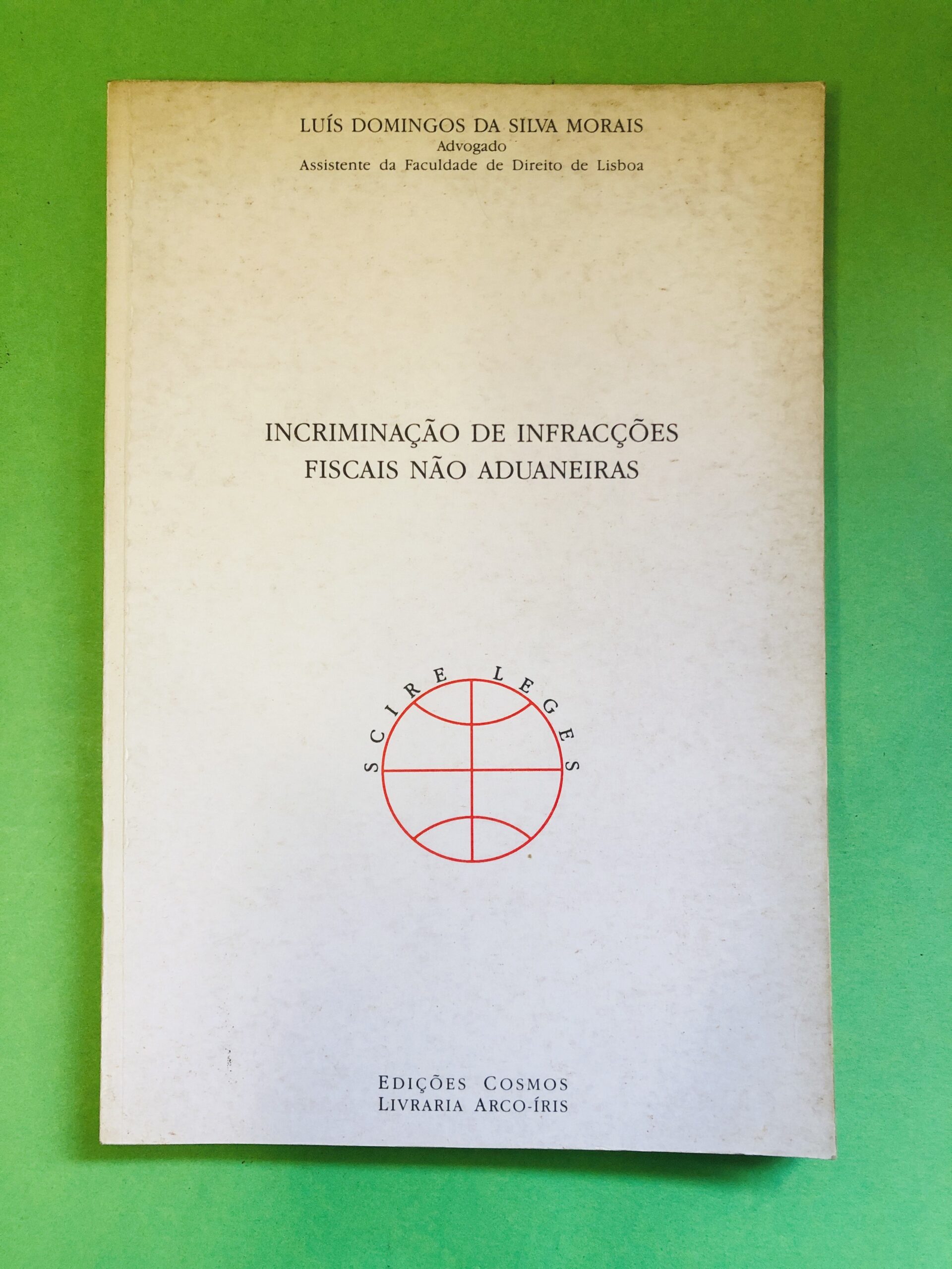 Incriminação de Infrações Fiscais Não Aduaneiras - Luís Domingos da Silva Morais