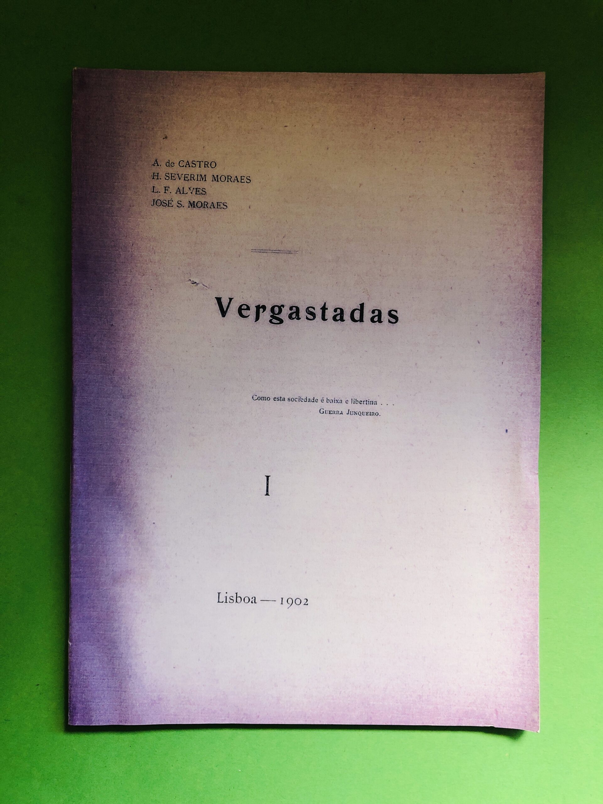 Vergastadas - A. do Castro, J. Severo Moraes, J. A. Alves, José J. Moraes