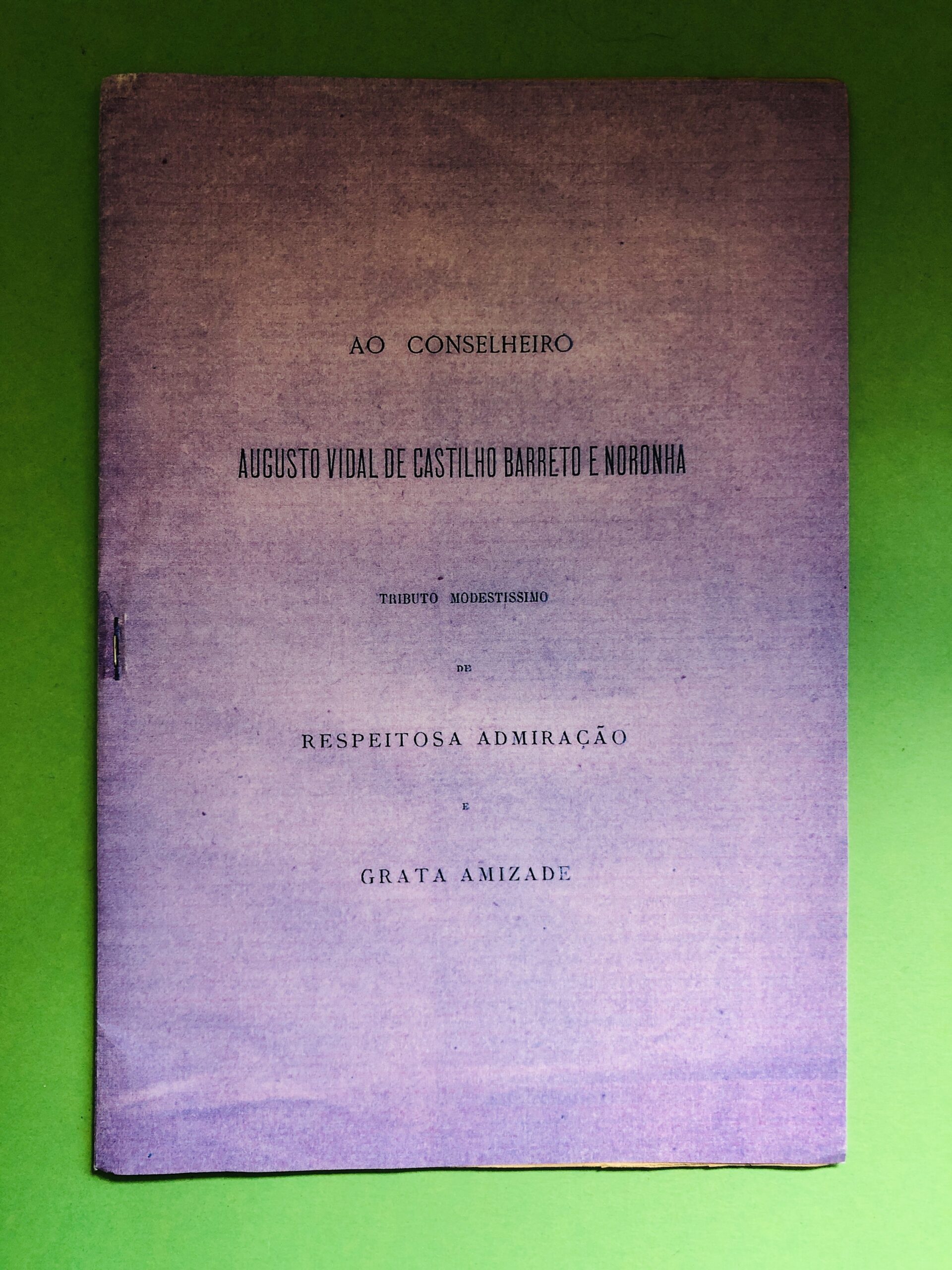 Ao Conselheiro Augusto Vidal de Castilho Barreto e Noronha - Não especificado