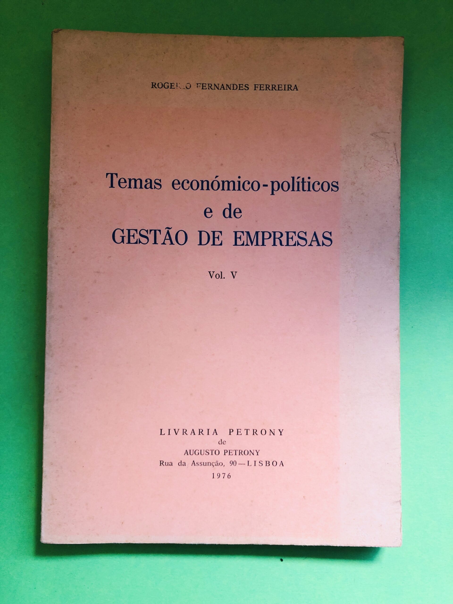 Temas econômico-políticos e de GESTÃO DE EMPRESAS - Rogel. O. Fernandes Ferreira