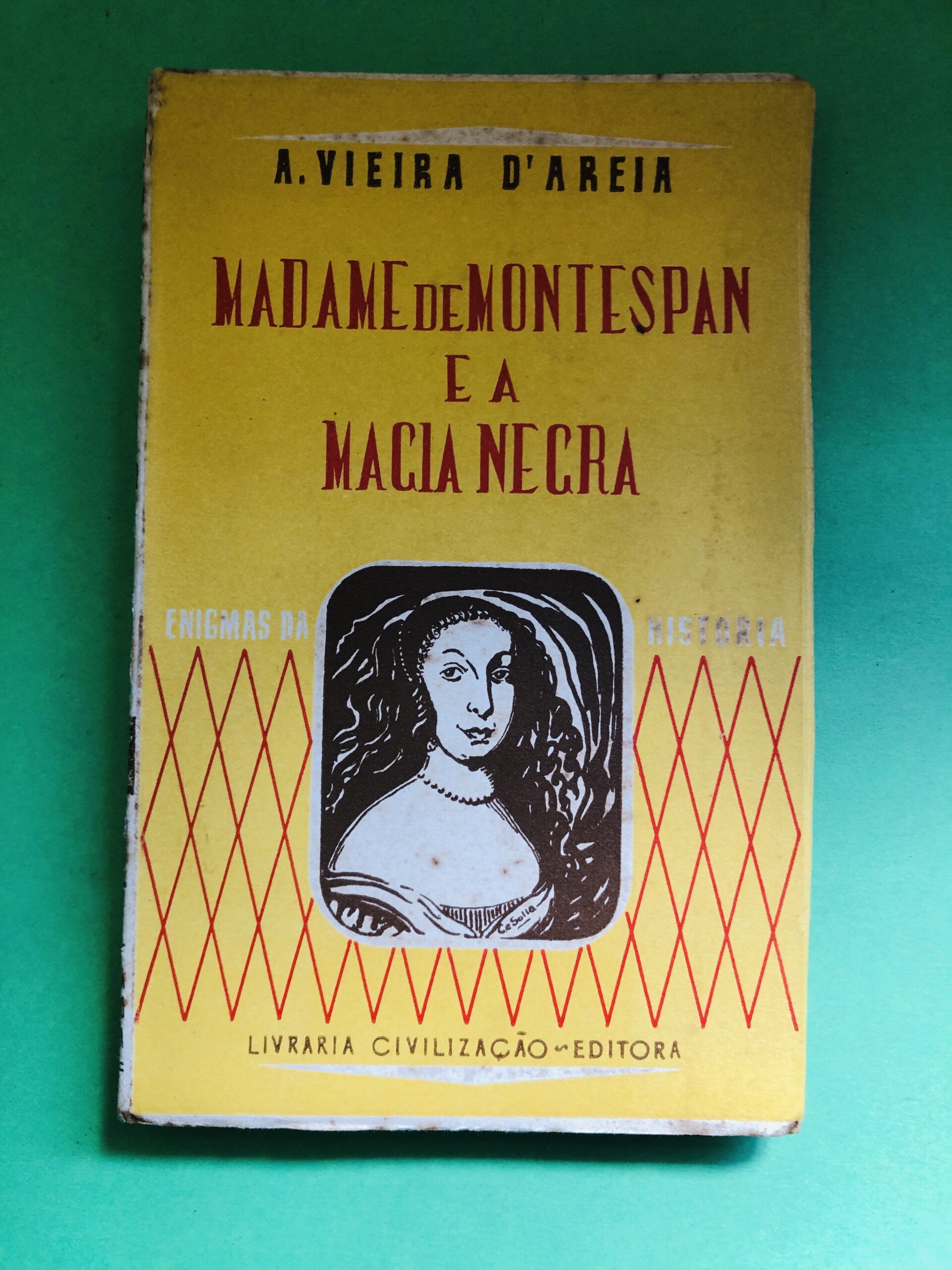 Madame de Montespan e a Magia Negra - A. Vieira D'Areia