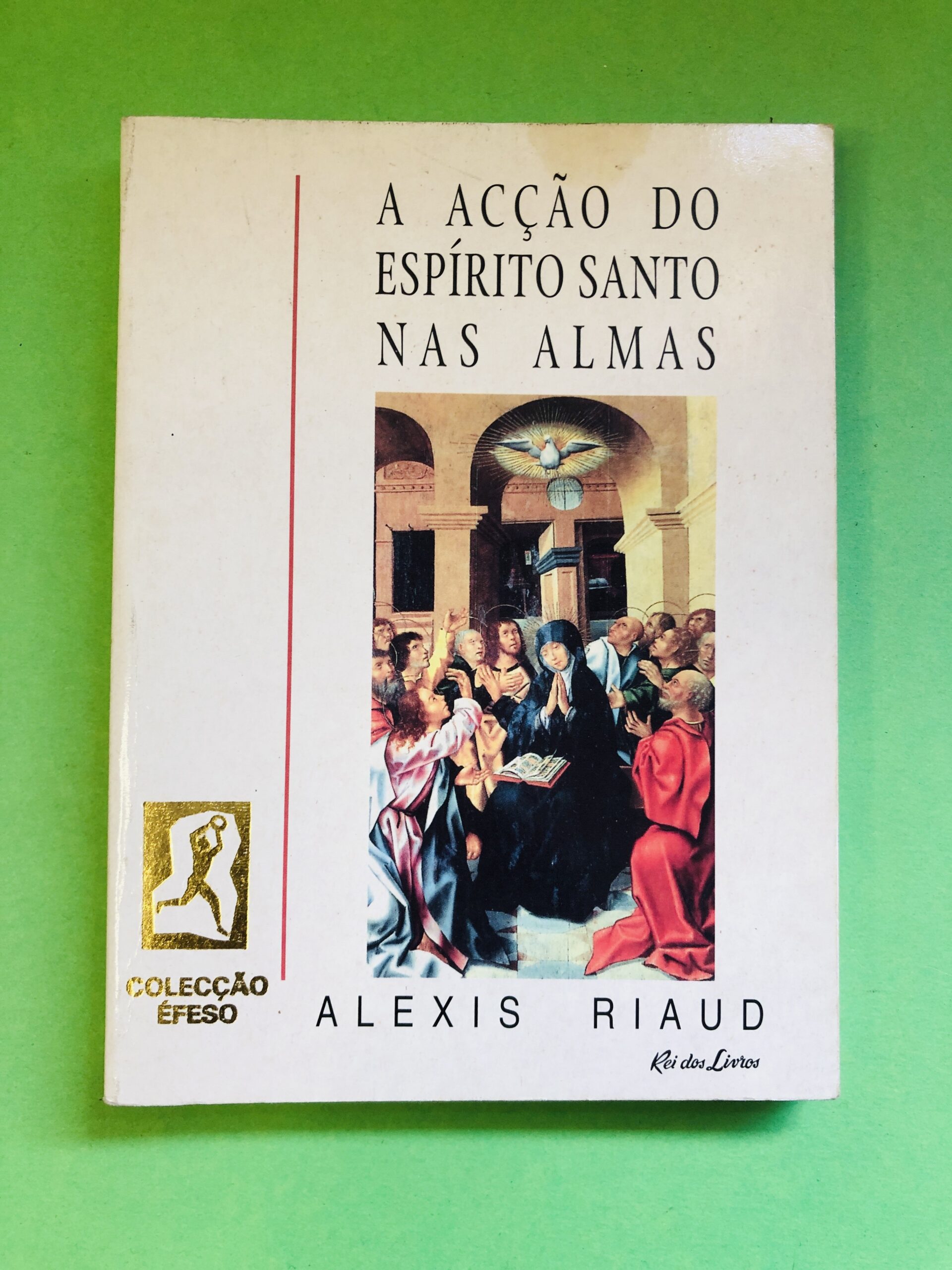 A acção do Espírito Santo nas almas - Alexis Riaud