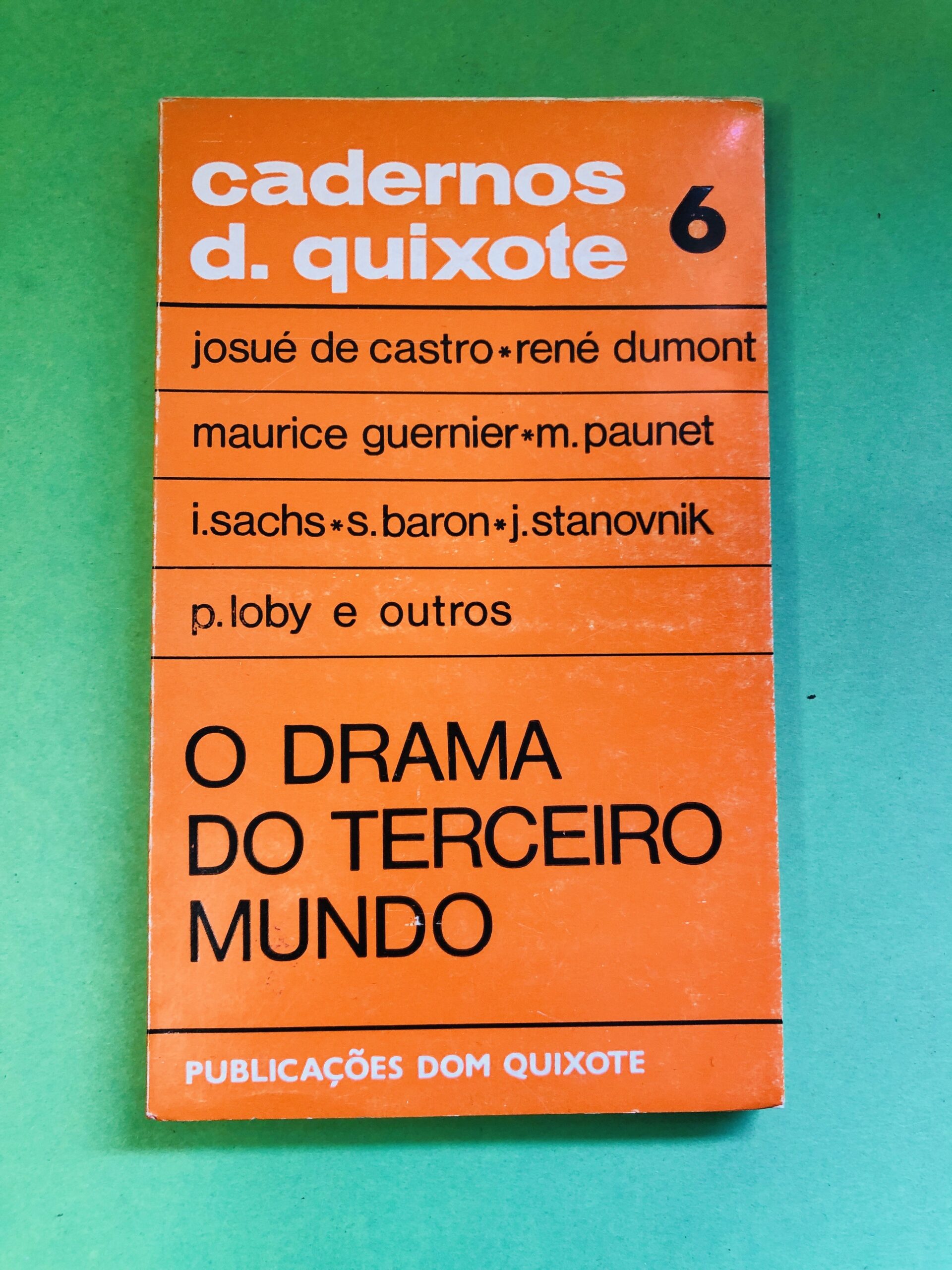 O Drama do Terceiro Mundo - Josué de Castro, René Dumont, Maurice Guernier, M. Paunet, I. Sachs, S. Baron, J. Stanovnik, P. Loby e outros