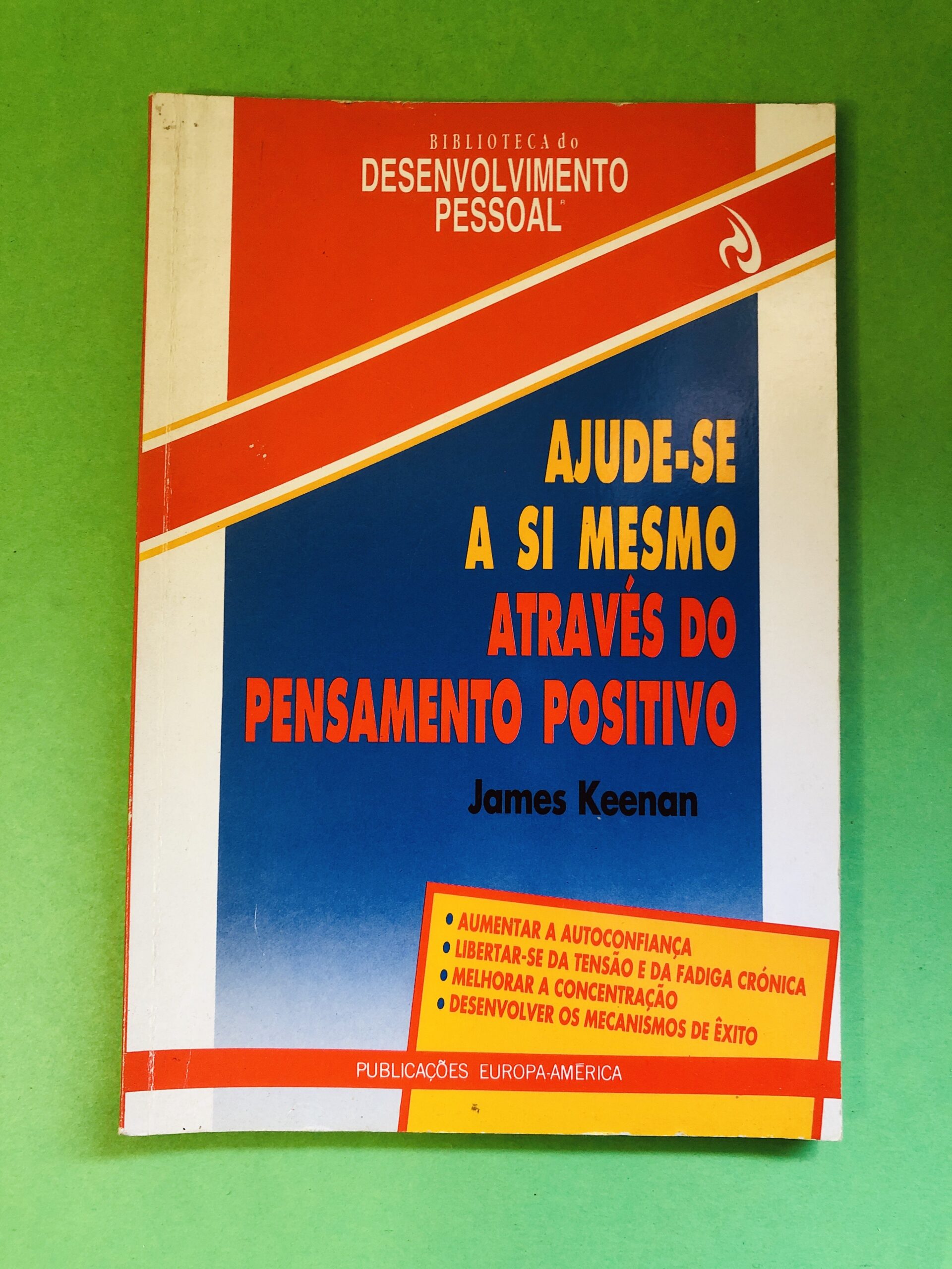 Ajude-se a Si Mesmo Através do Pensamento Positivo - James Keenan