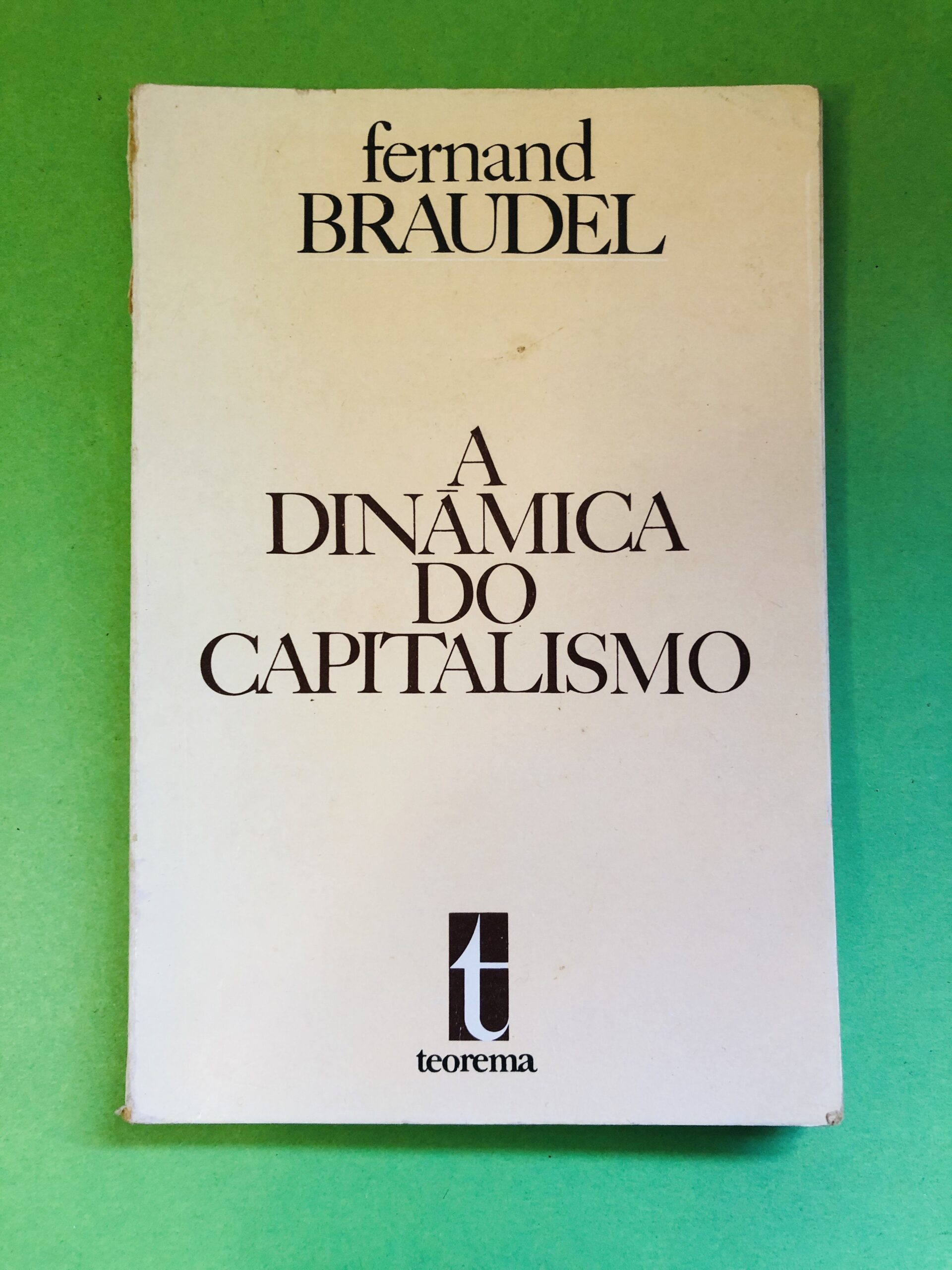 A Dinâmica do Capitalismo - Fernand Braudel