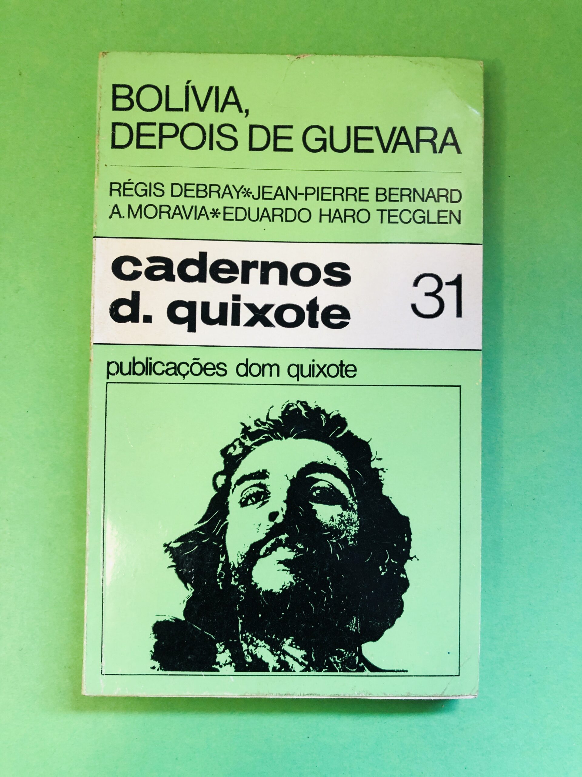 Bolívia, Depois de Guevara - Régis Debray, Jean-Pierre Bernard, A. Moravia, Eduardo Haro Teglen