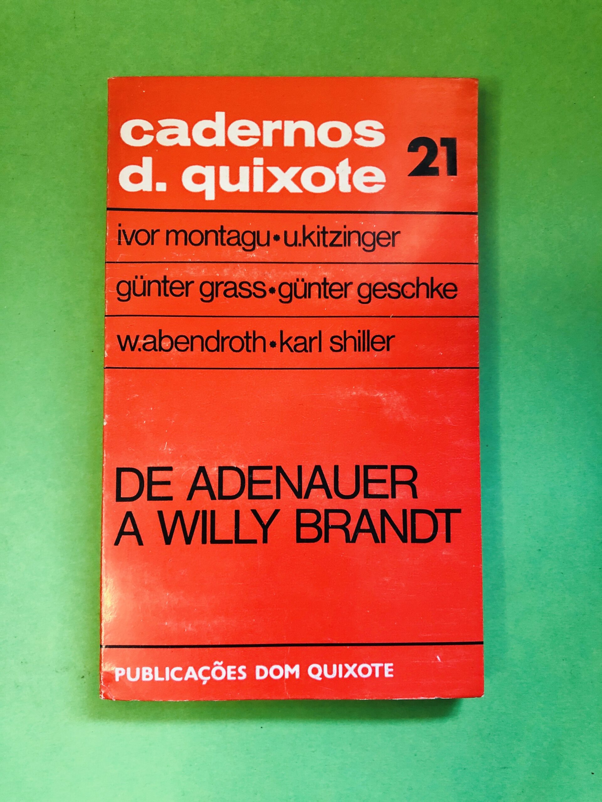 De Adenauer a Willy Brandt - Ivor Montagu, U. Kitzinger, Günter Grass, Günter Geschke, W. Abendroth, Karl Shiller