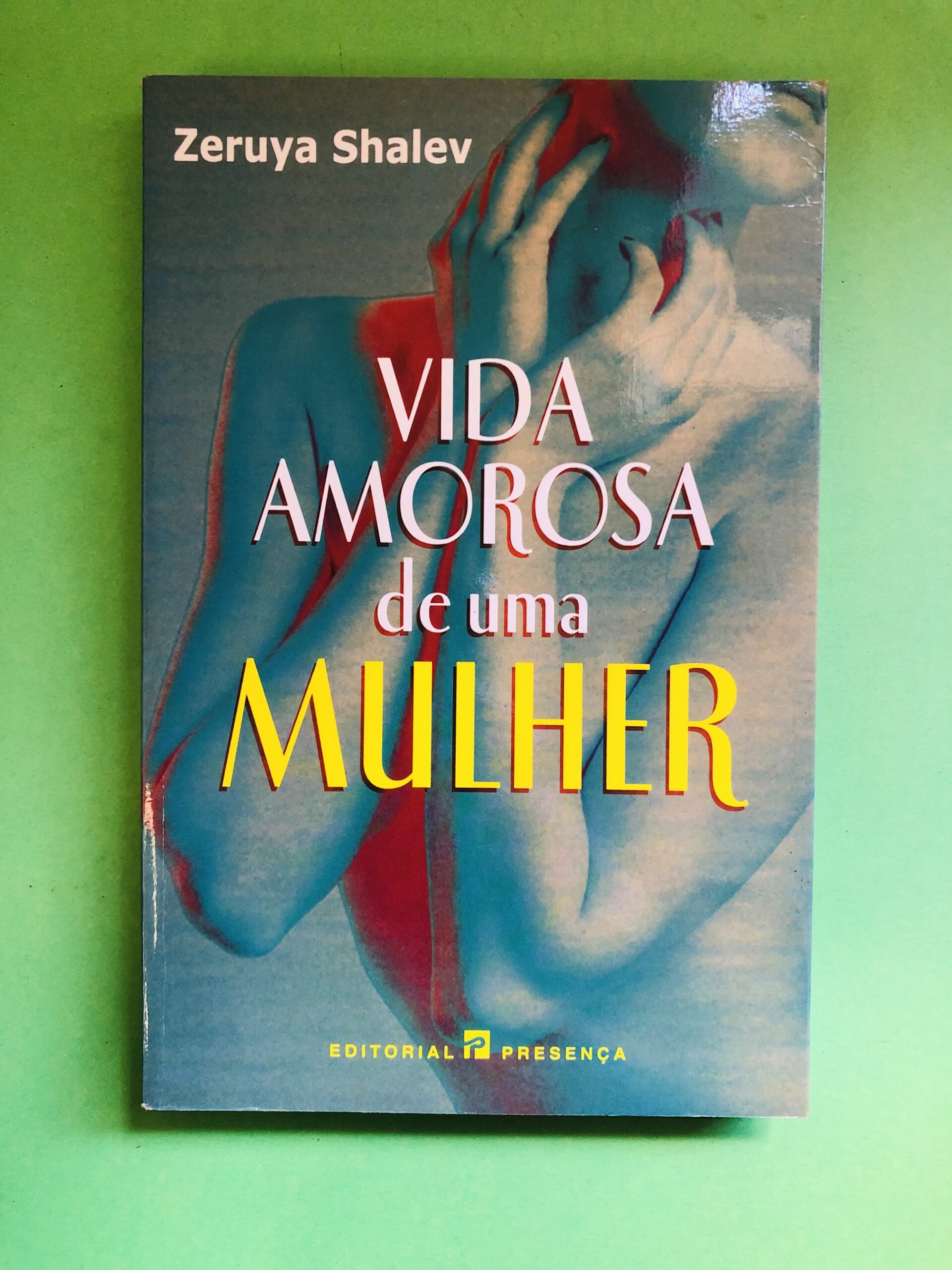 Vida Amorosa de uma Mulher - Zeruya Shalev