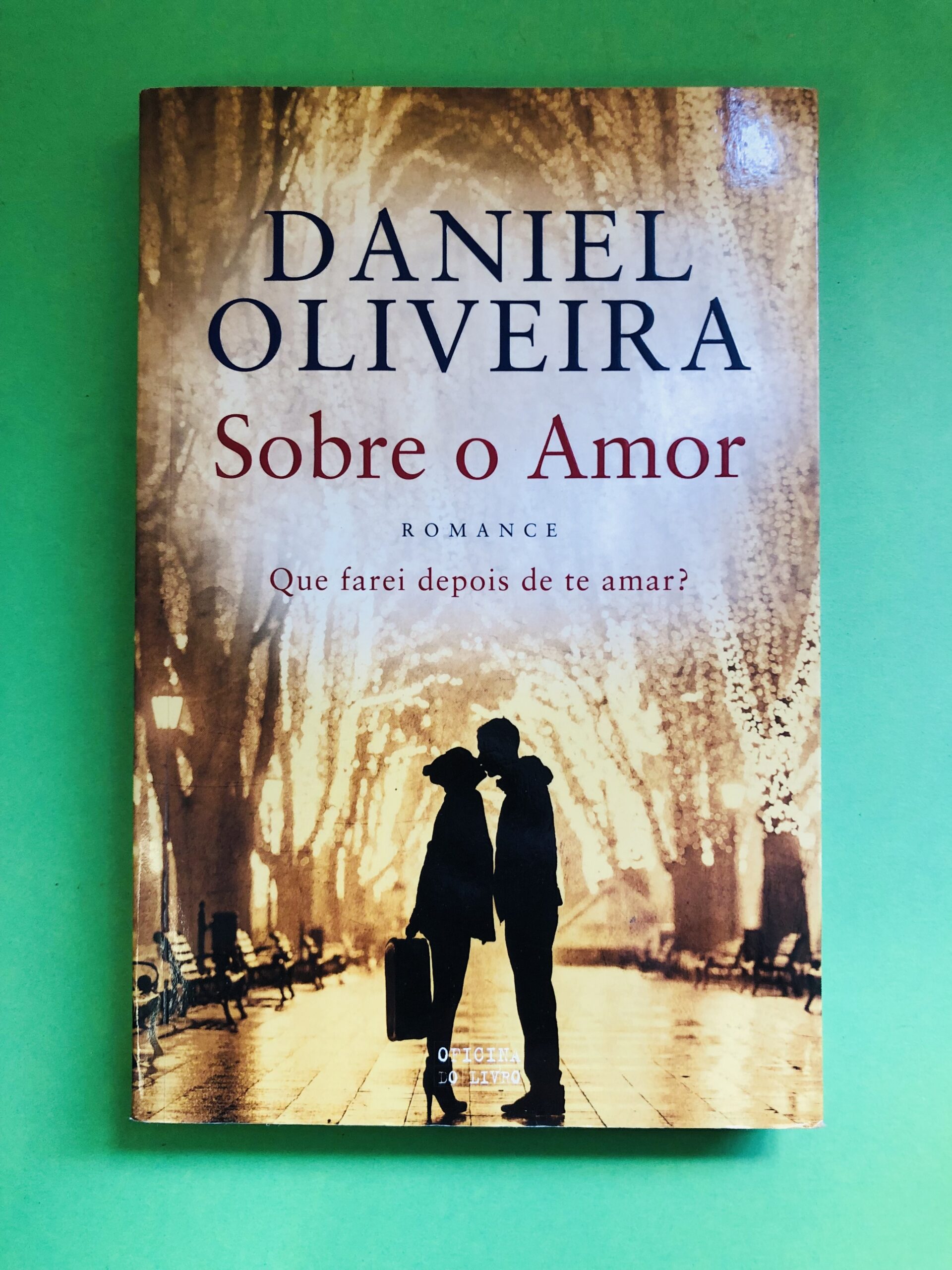 Sobre o Amor - Daniel Oliveira
