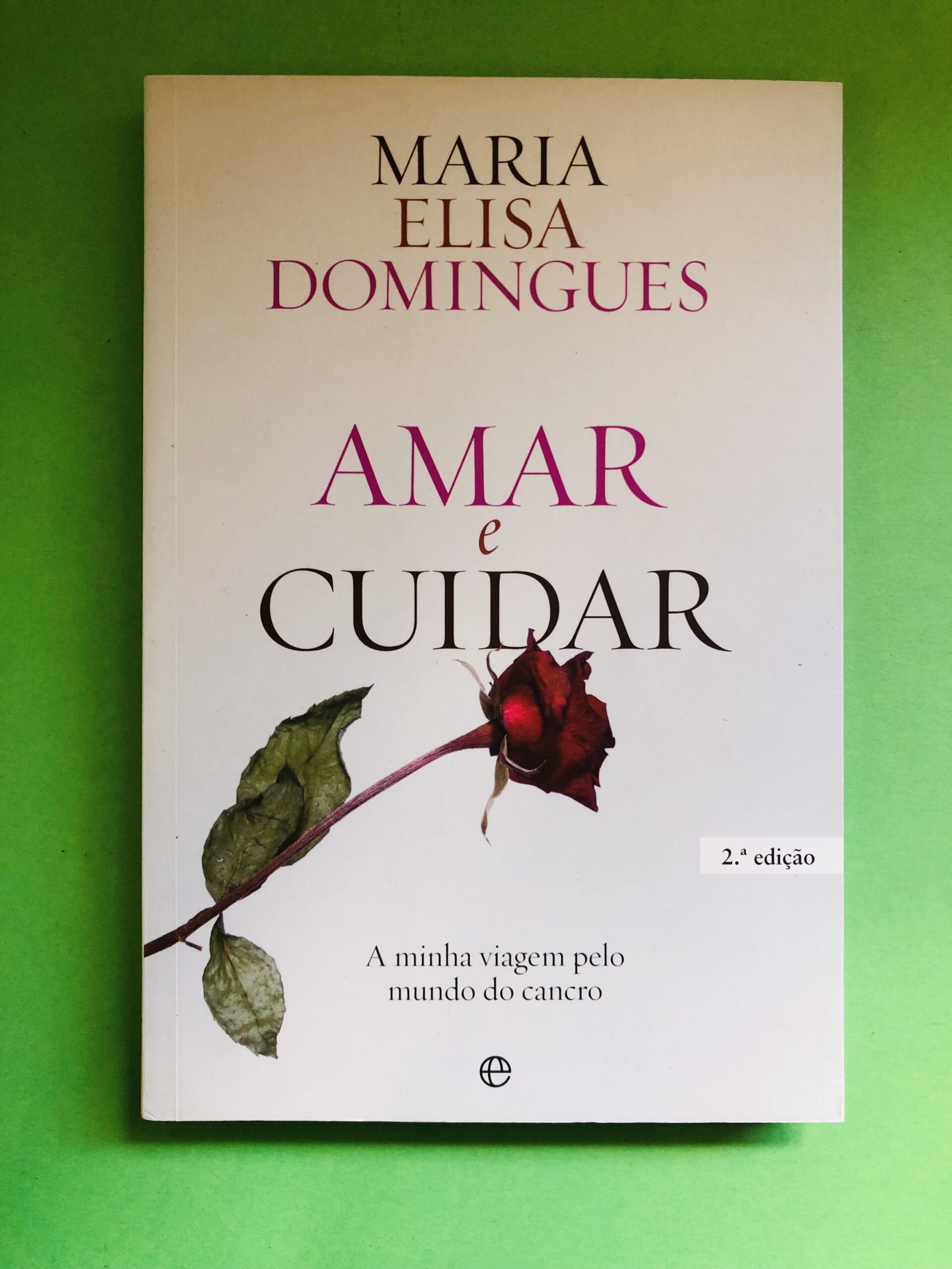 Amar e Cuidar - Maria Elisa Domingues