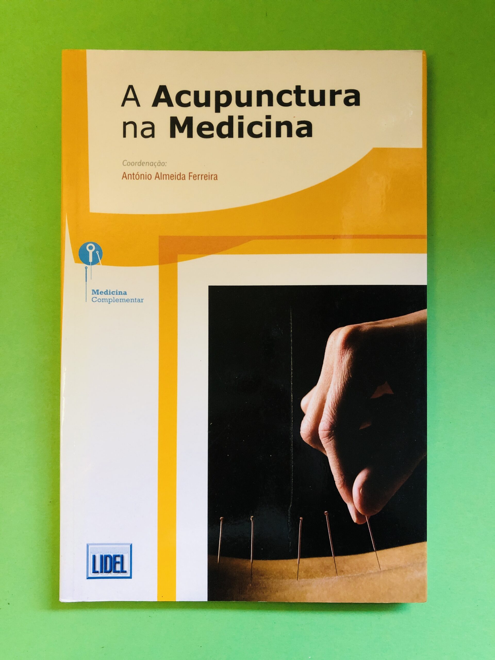 A Acupuntura na Medicina - António Almeida Ferreira