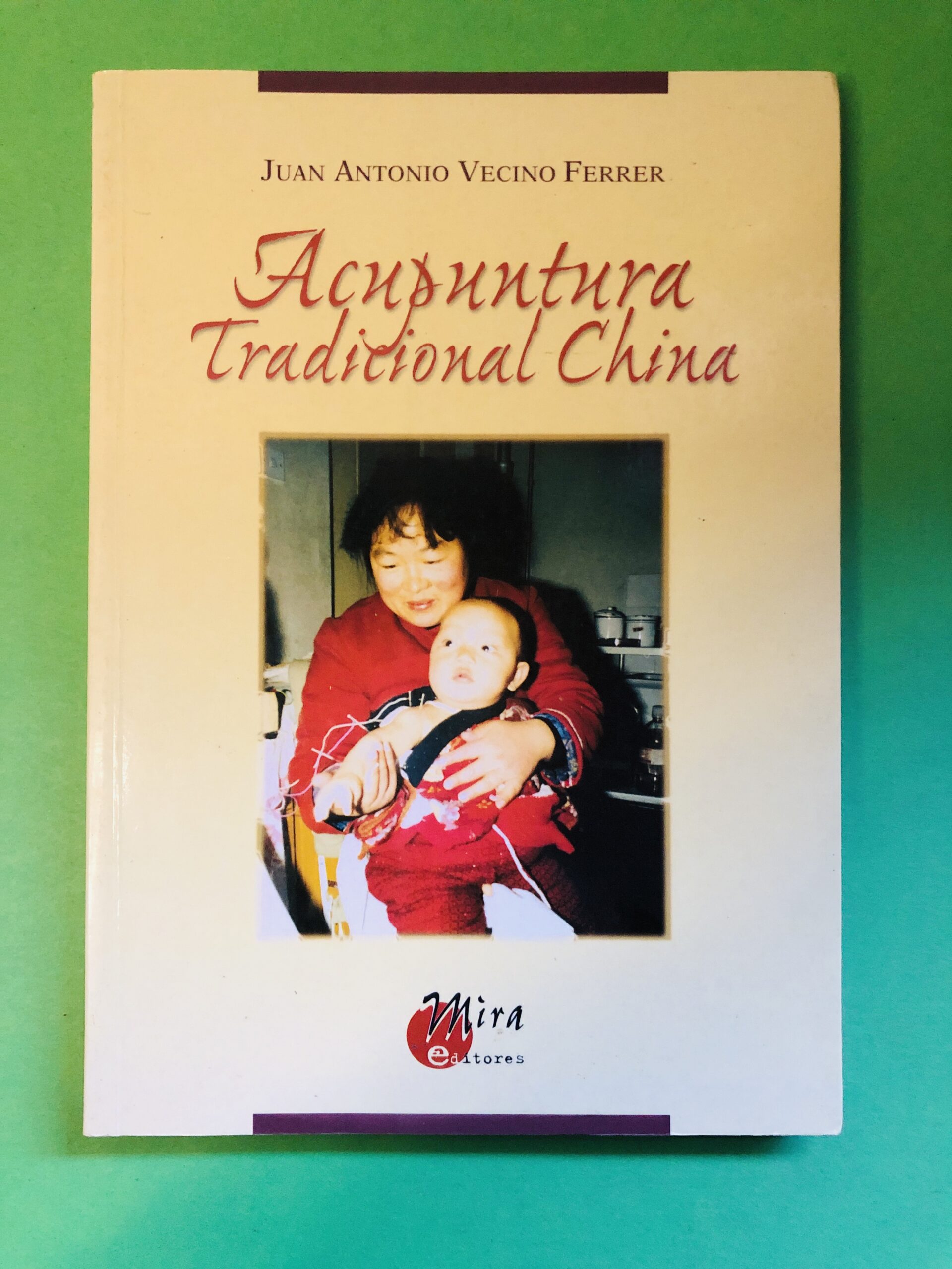 Acupuntura Tradicional China - Juan Antonio Vecino Ferrer