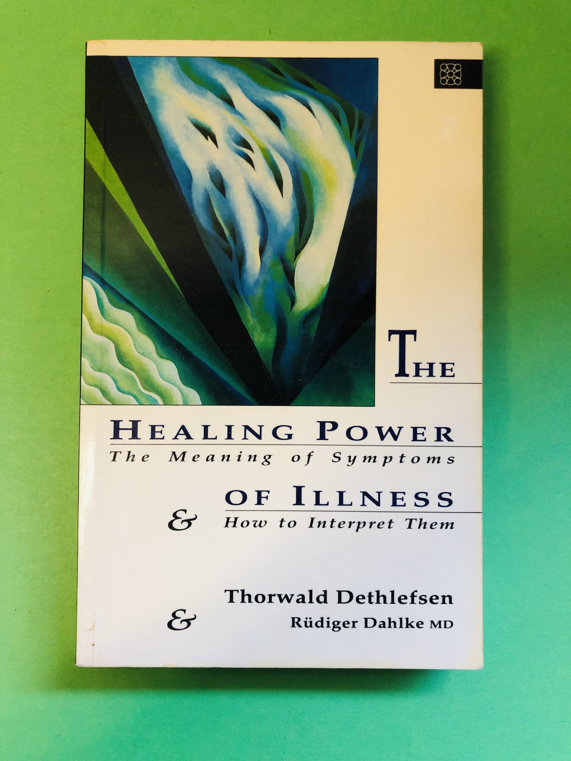 The Healing Power of Symptoms - Thorwald Dethlefsen & Rüdiger Dahlke MD