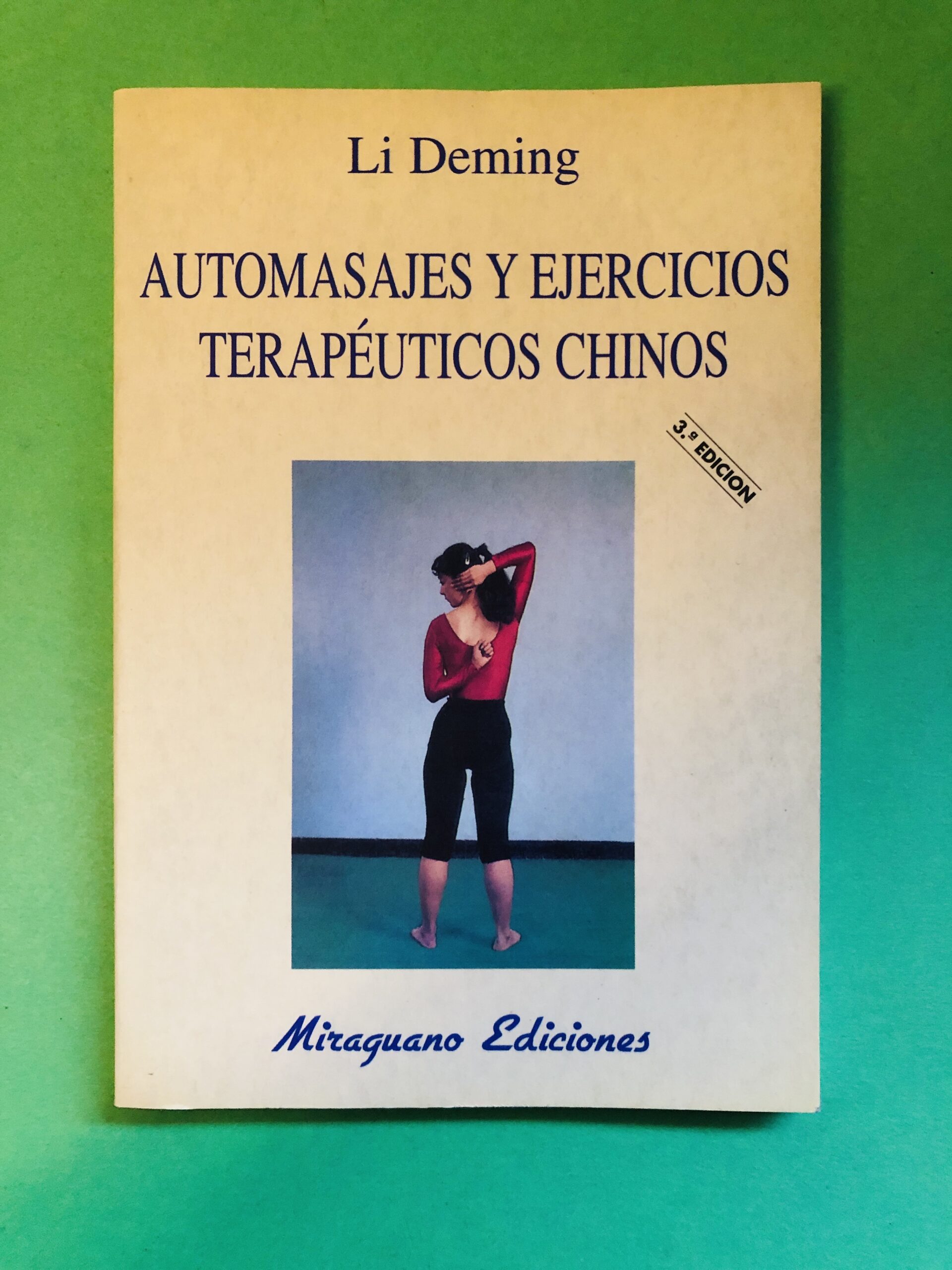 Automasajes y ejercicios terapéuticos chinos - Li Deming