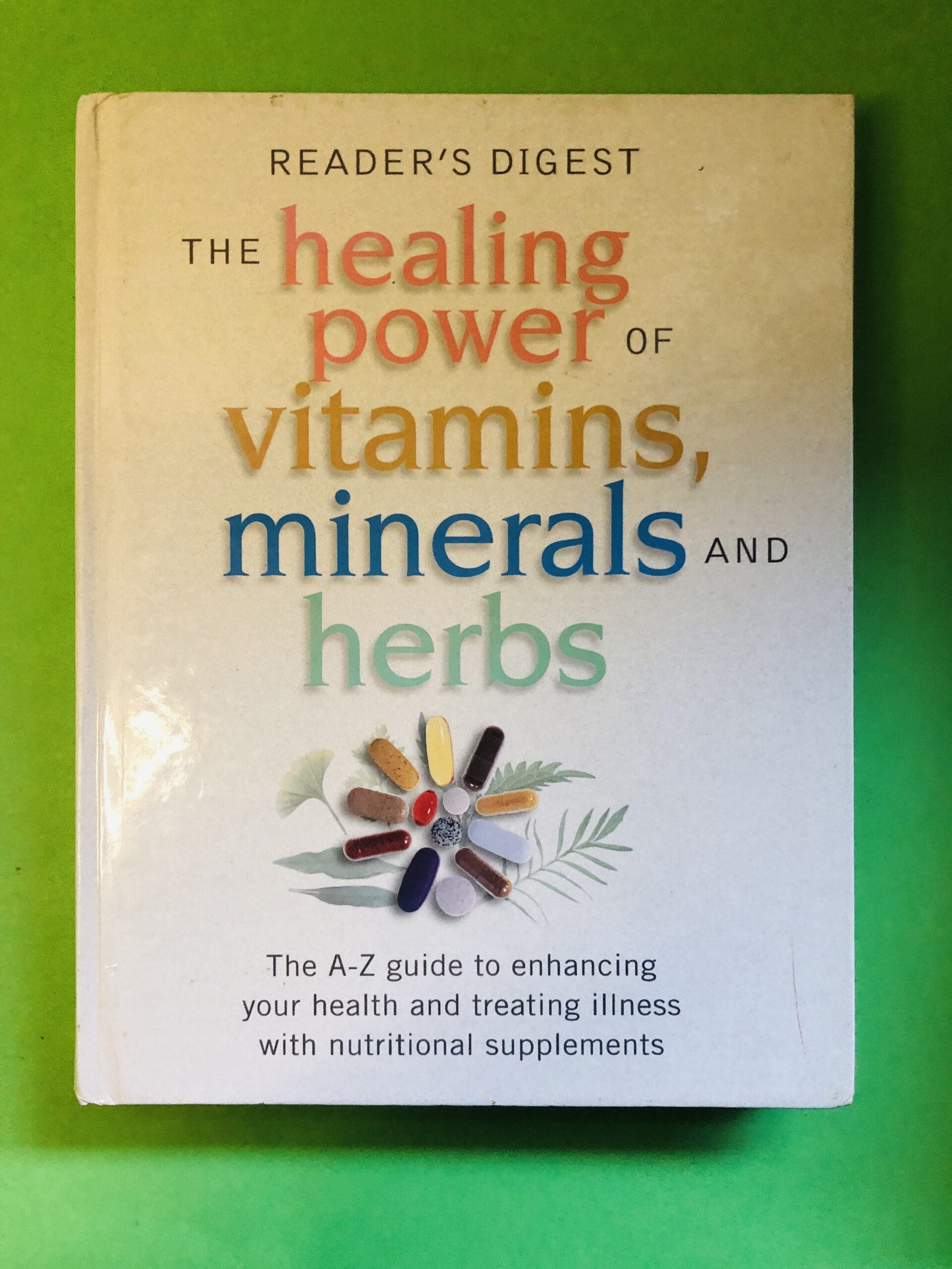 The Healing Power of Vitamins, Minerals and Herbs - Reader's Digest