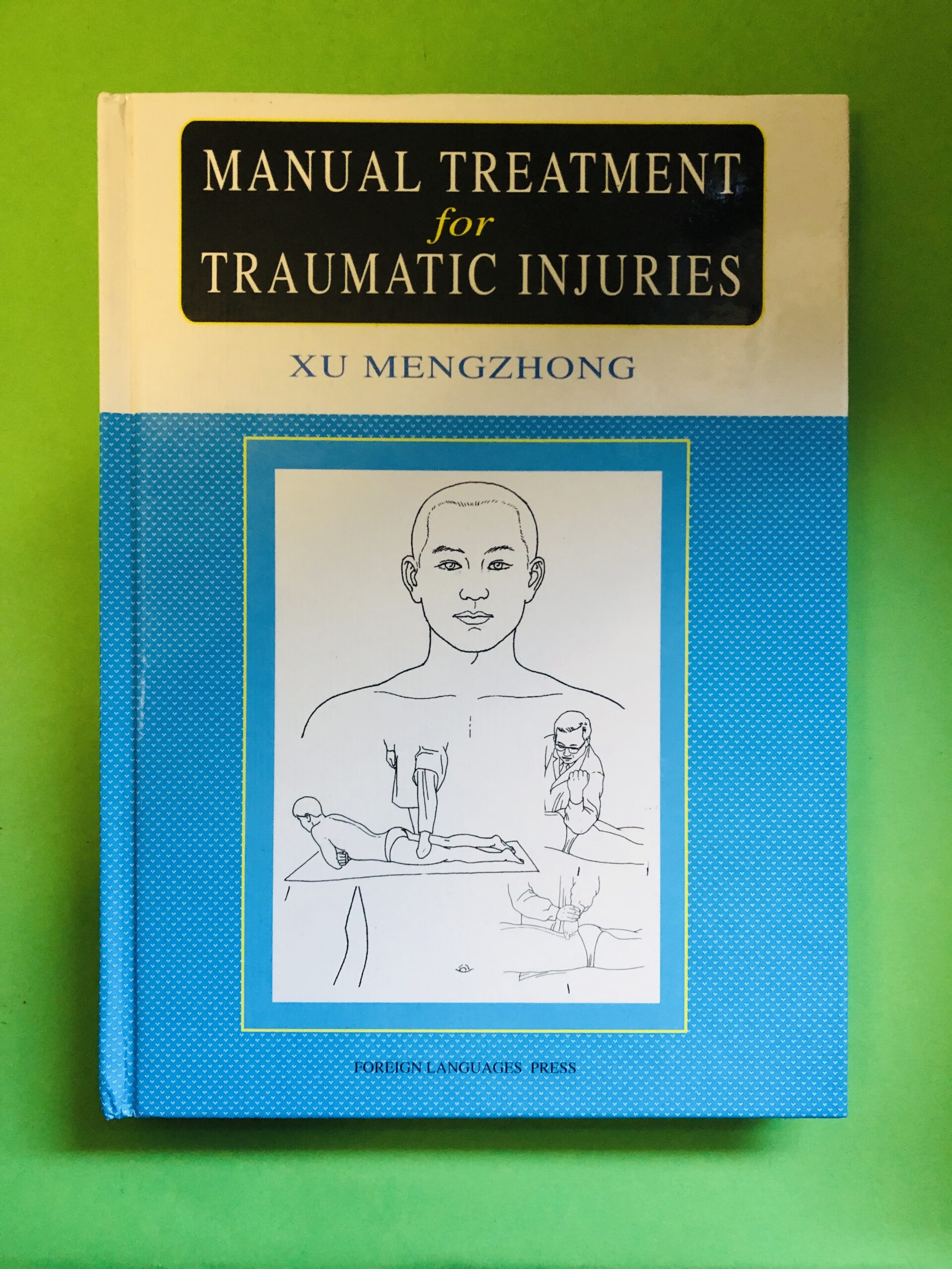 Manual Treatment for Traumatic Injuries - Xu Mengzhong