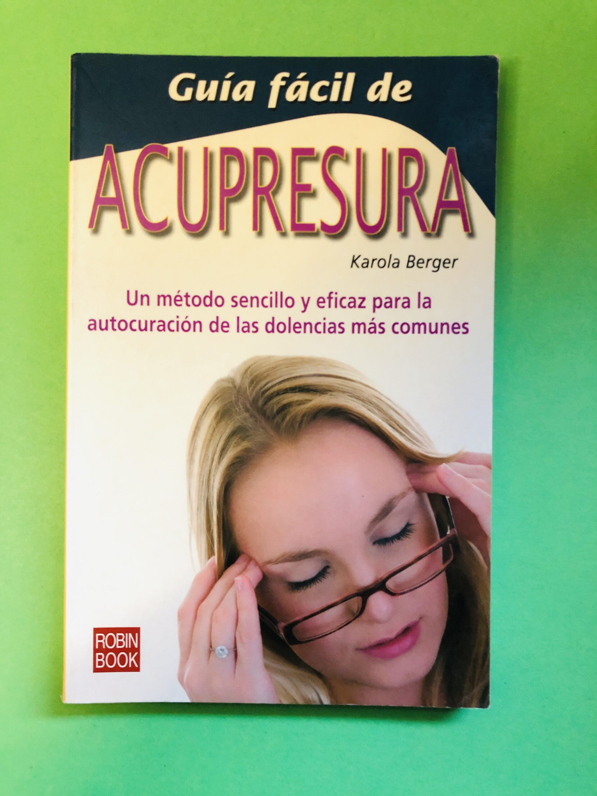 Guía fácil de ACUPRESURA - Karola Berger