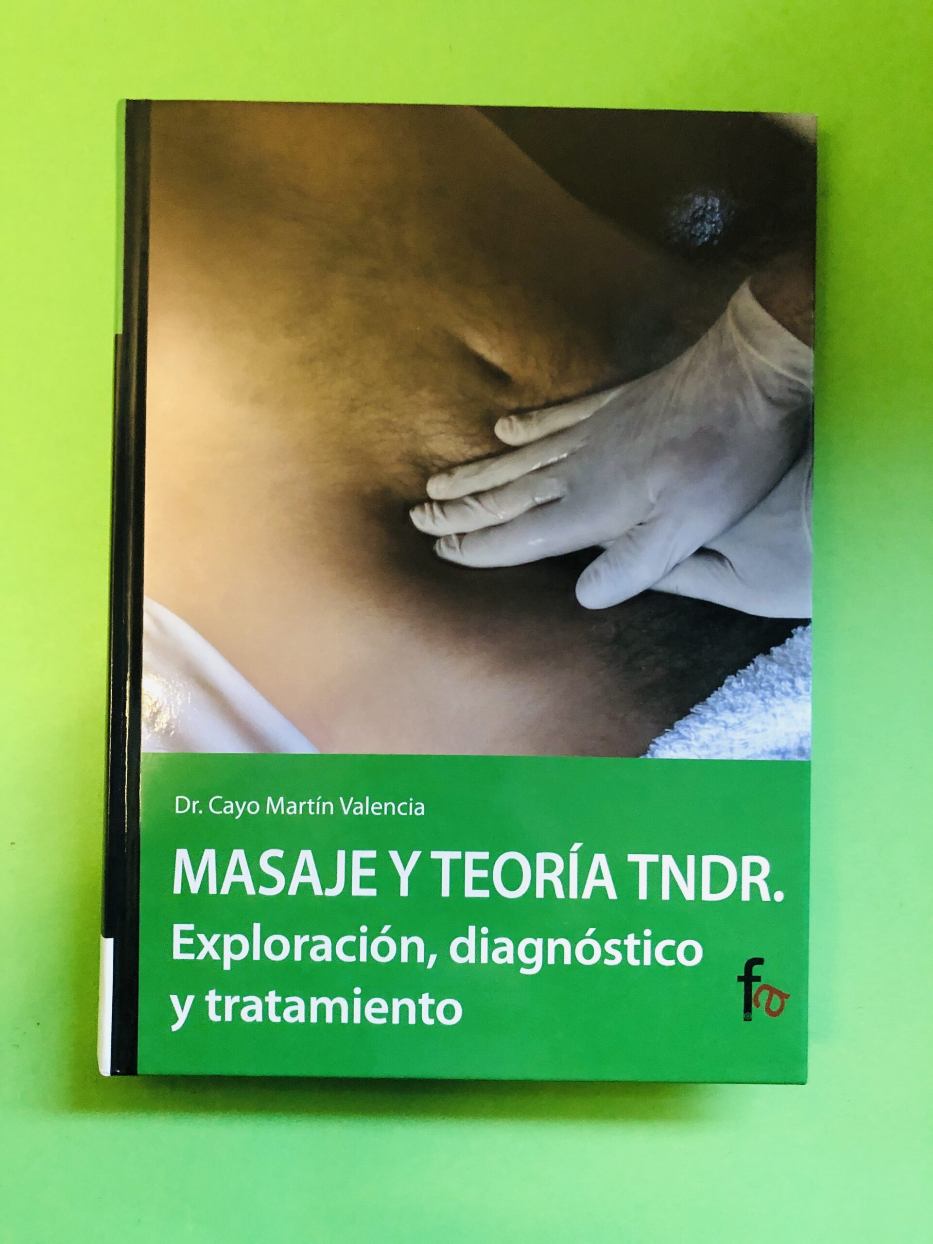 MASAJE Y TEORÍA TNDR. - Dr. Cayo Martín Valencia