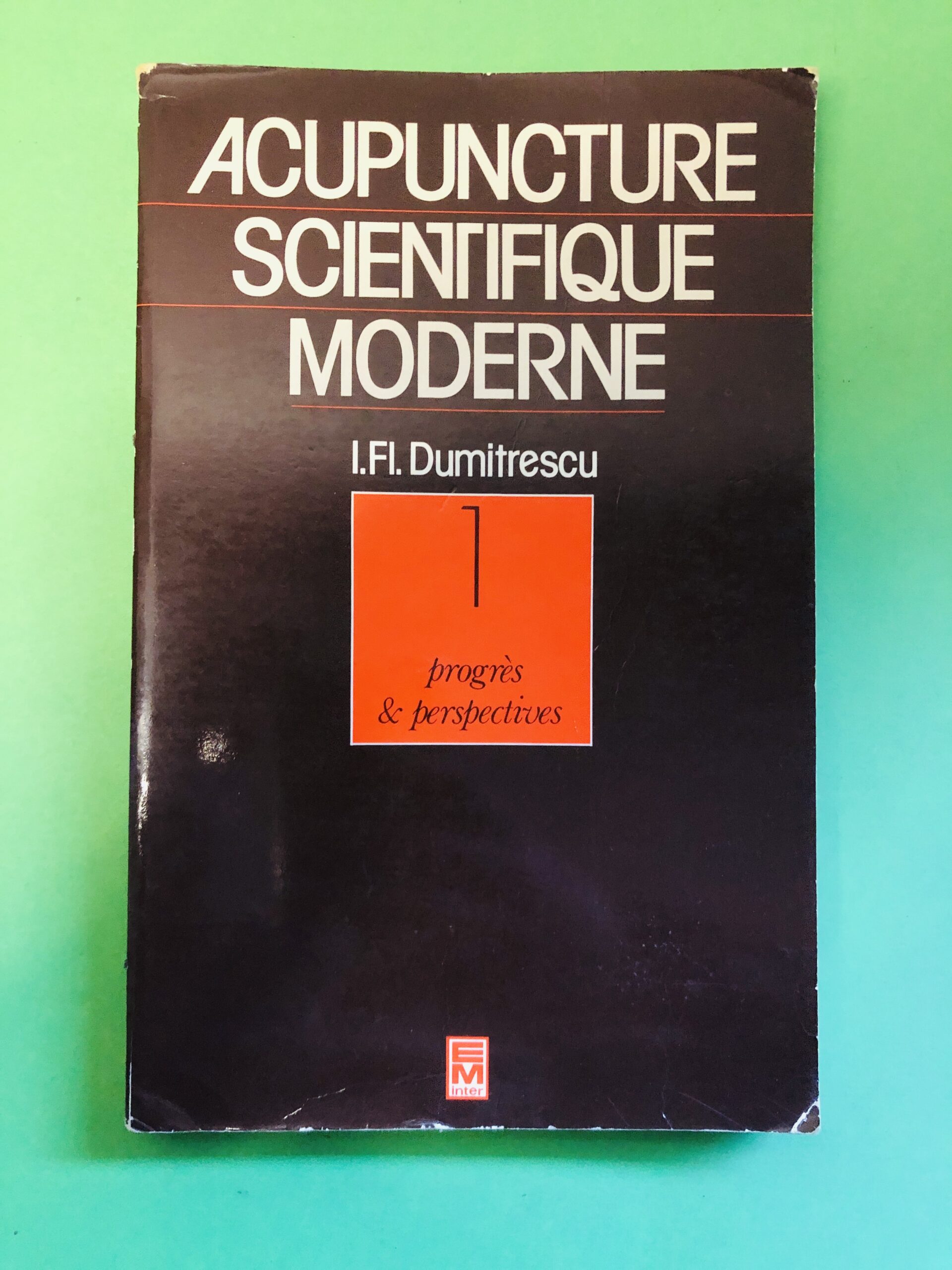 Acupuncture Scientifique Moderne - I.F.I. Dumitrescu
