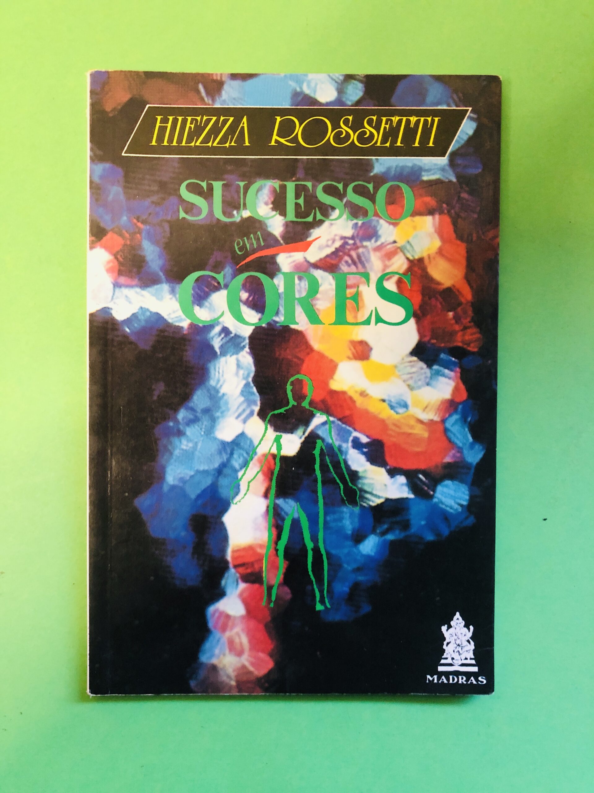 Sucesso em Cores - Hiezza Rossetti