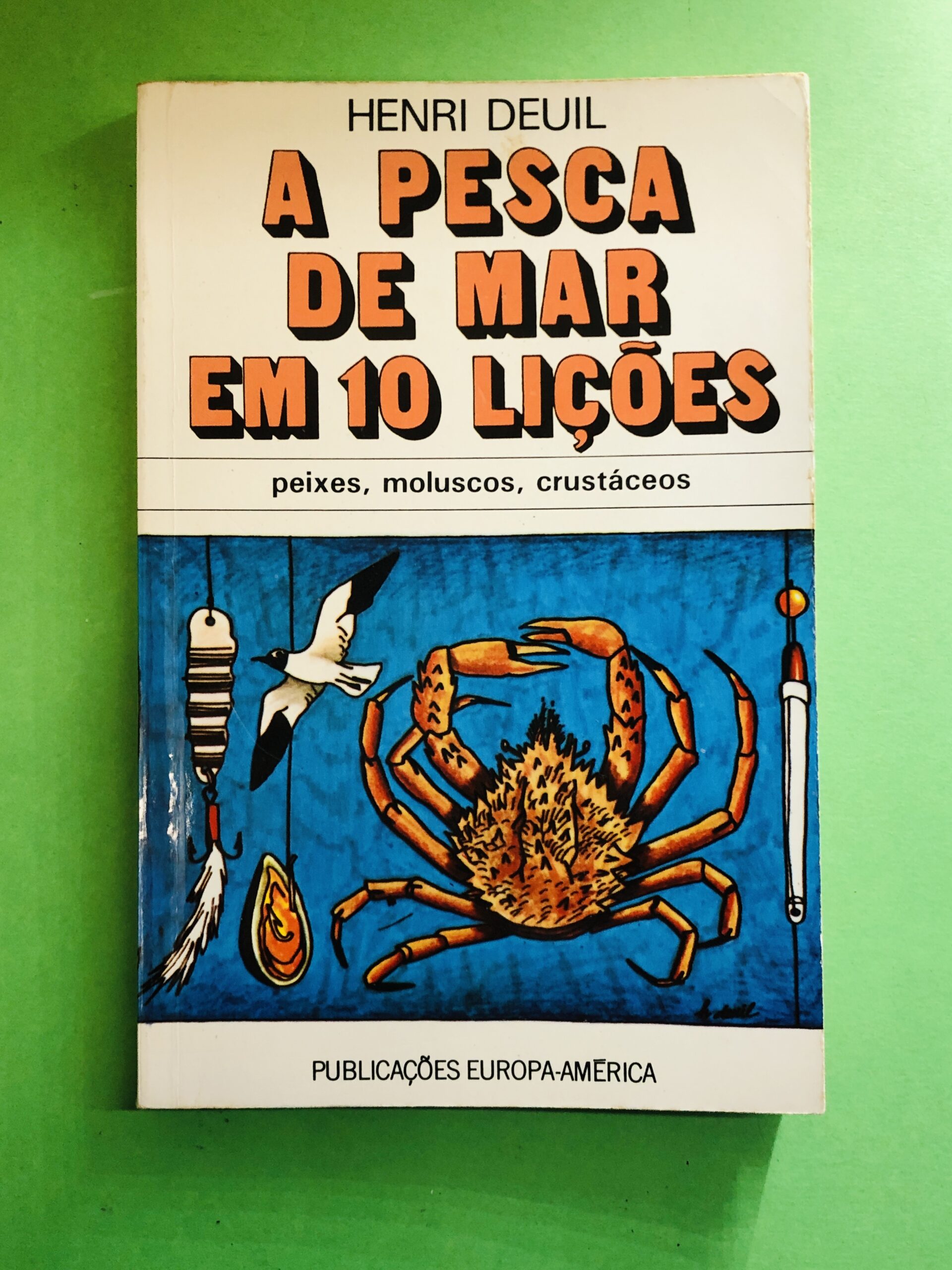 A Pesca de Mar em 10 Lições - Henri Deuil