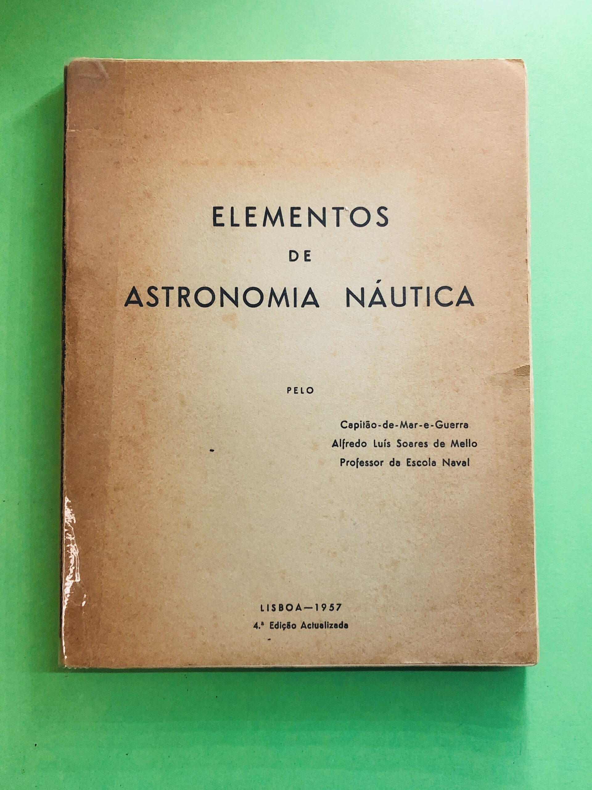 Elementos de Astronomia Náutica - Capitão-de-Mar-e-Guerra Alfredo Luís Soares de Mello