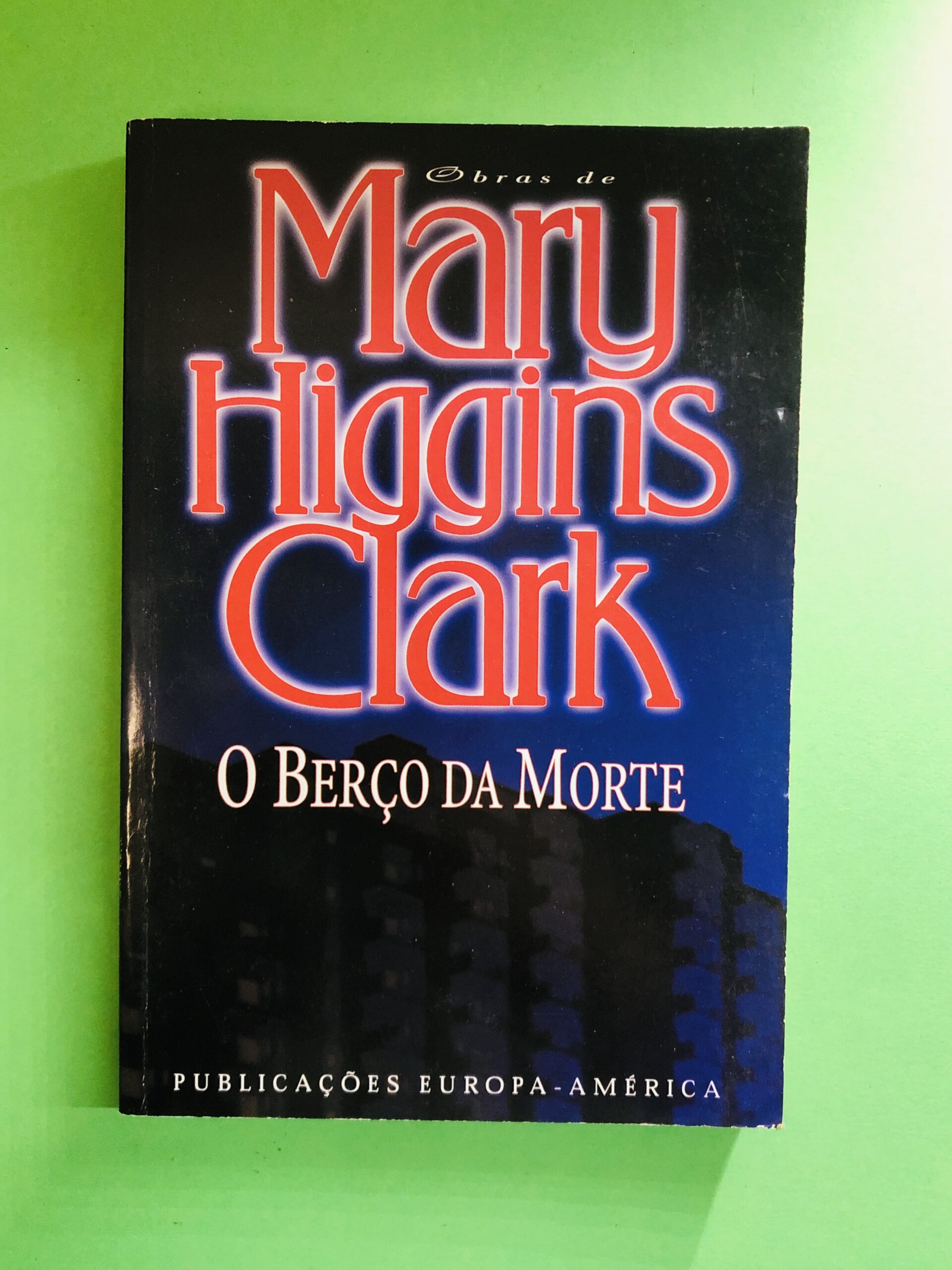 O Berço da Morte - Mary Higgins Clark