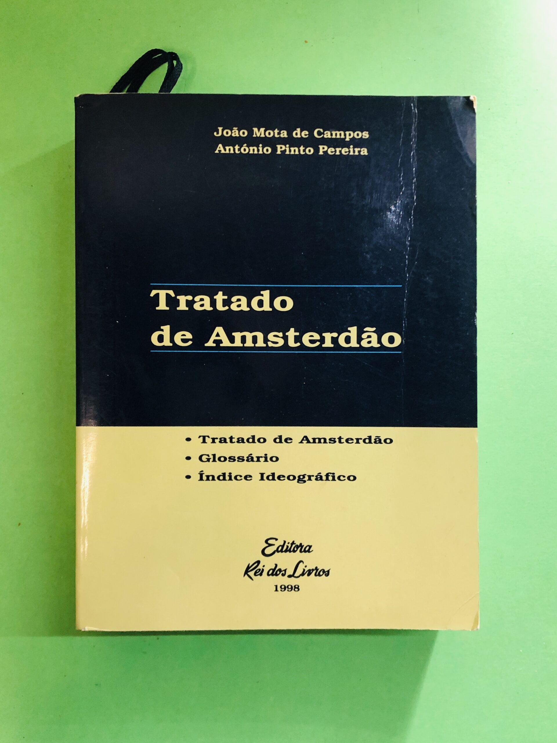 Tratado de Amsterdão - João Mota de Campos, António Pinto Pereira