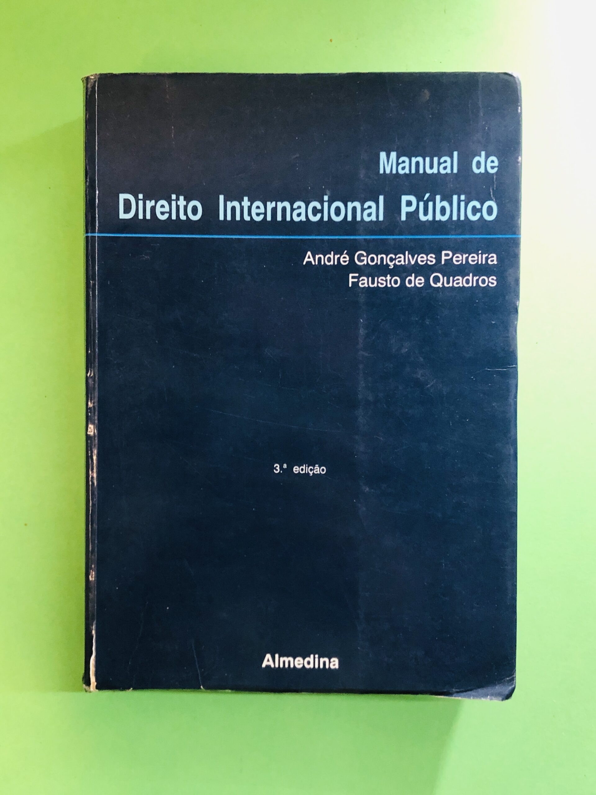 Manual de Direito Internacional Público - André Gonçalves Pereira, Fausto de Quadros