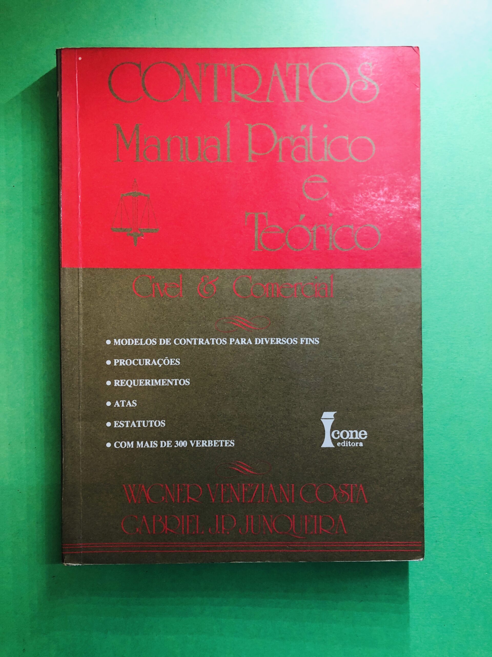 CONTRATOS: Manual Prático e Teórico - Wagner Veneziani Costa, Gabriel JP Junqueira