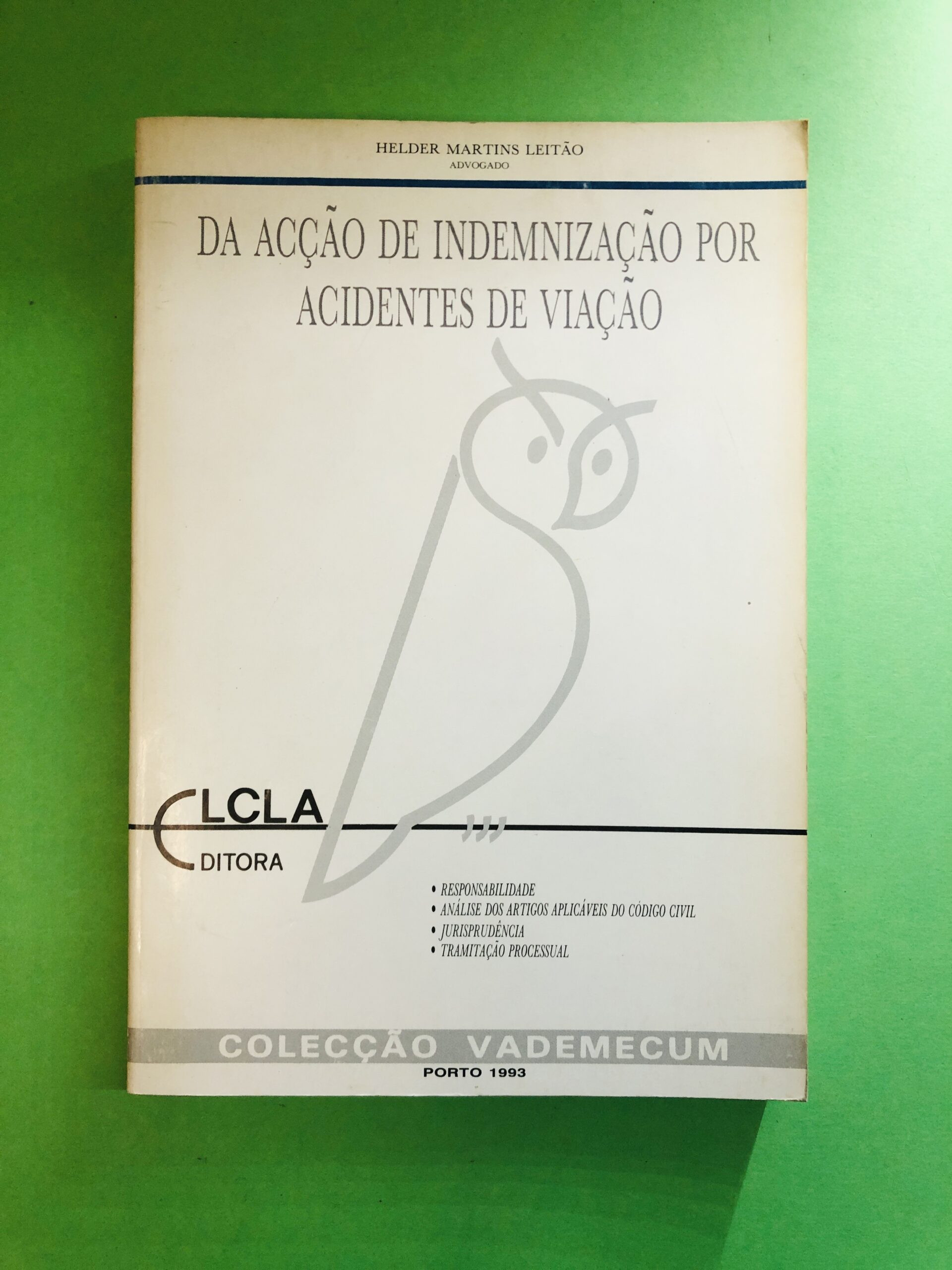 Da Acção de Indemnização por Acidentes de Viação - Helder Martins Leitão