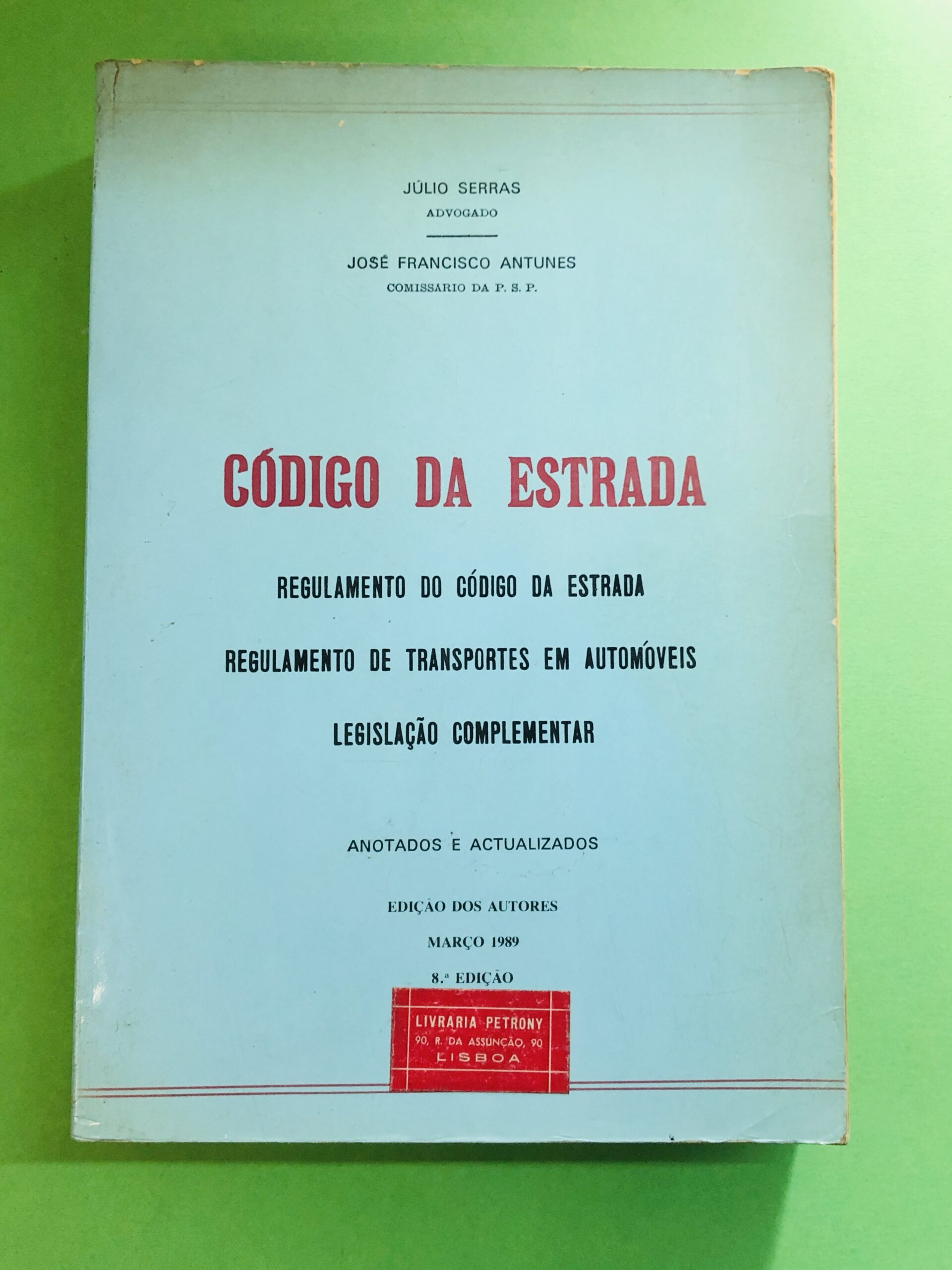 CÓDIGO DA ESTRADA - Júlio Serras, José Francisco Antunes