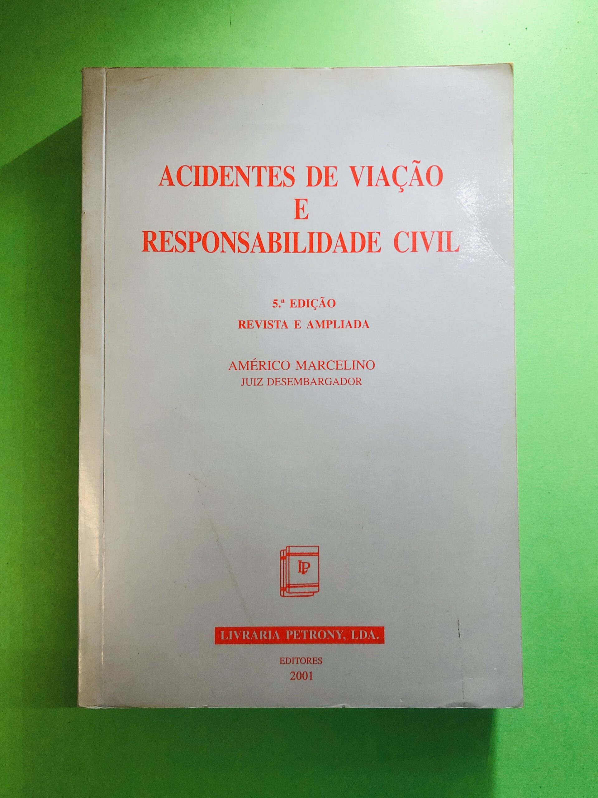 Acidentes de Viação e Responsabilidade Civil - Américo Marcelino