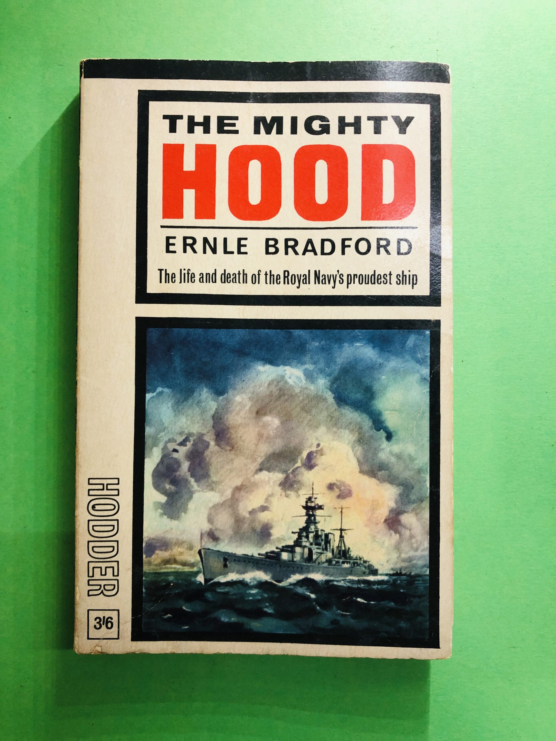 The Mighty Hood - Ernle Bradford