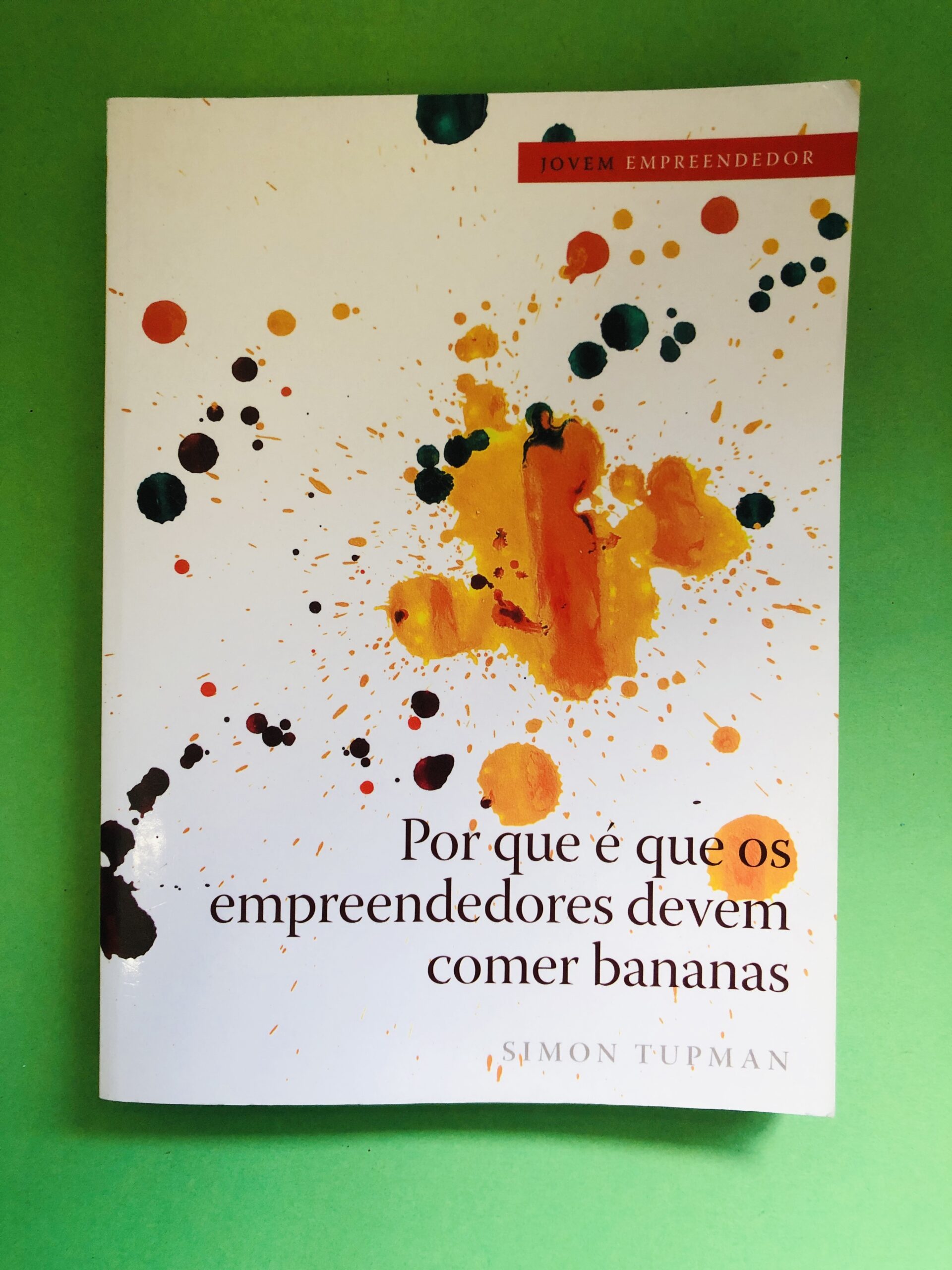 Por que é que os empreendedores devem comer bananas - Simon Tupman