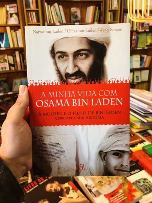 A Minha Vida com Osama Bin Laden - Najwa bin Laden / Omar bin Laden / Jean Sasson