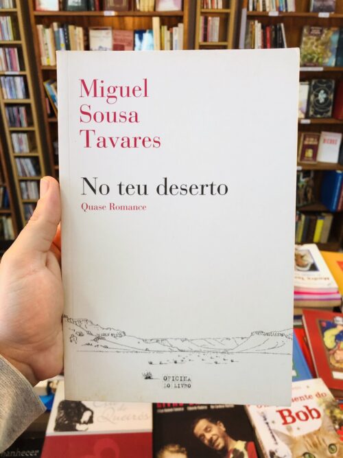 No teu deserto - Miguel Sousa Tavares