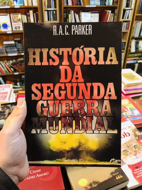 História da Segunda Guerra Mundial - R.A.C. Parker