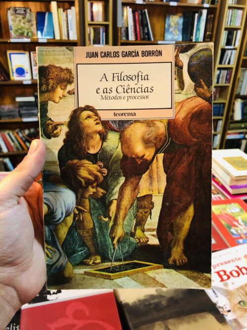 A Filosofia e as Ciências - Juan Carlos García Borrón