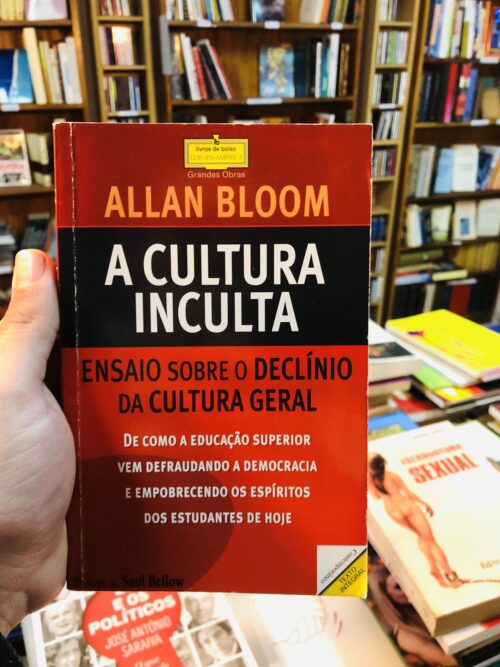A Cultura Inculta - Allan Bloom