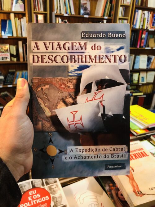 A Viagem do Descobrimento - Eduardo Bueno