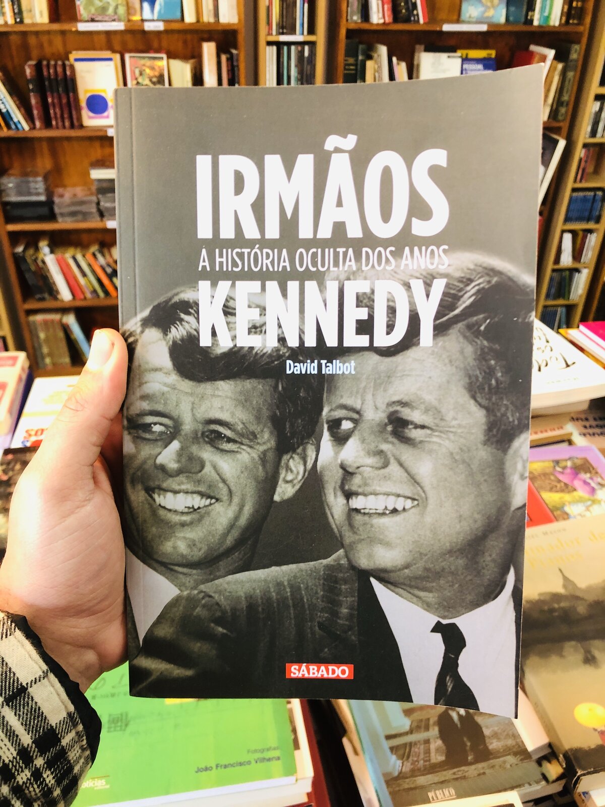 Irmãos: A História Oculta dos Anos Kennedy - David Talbot